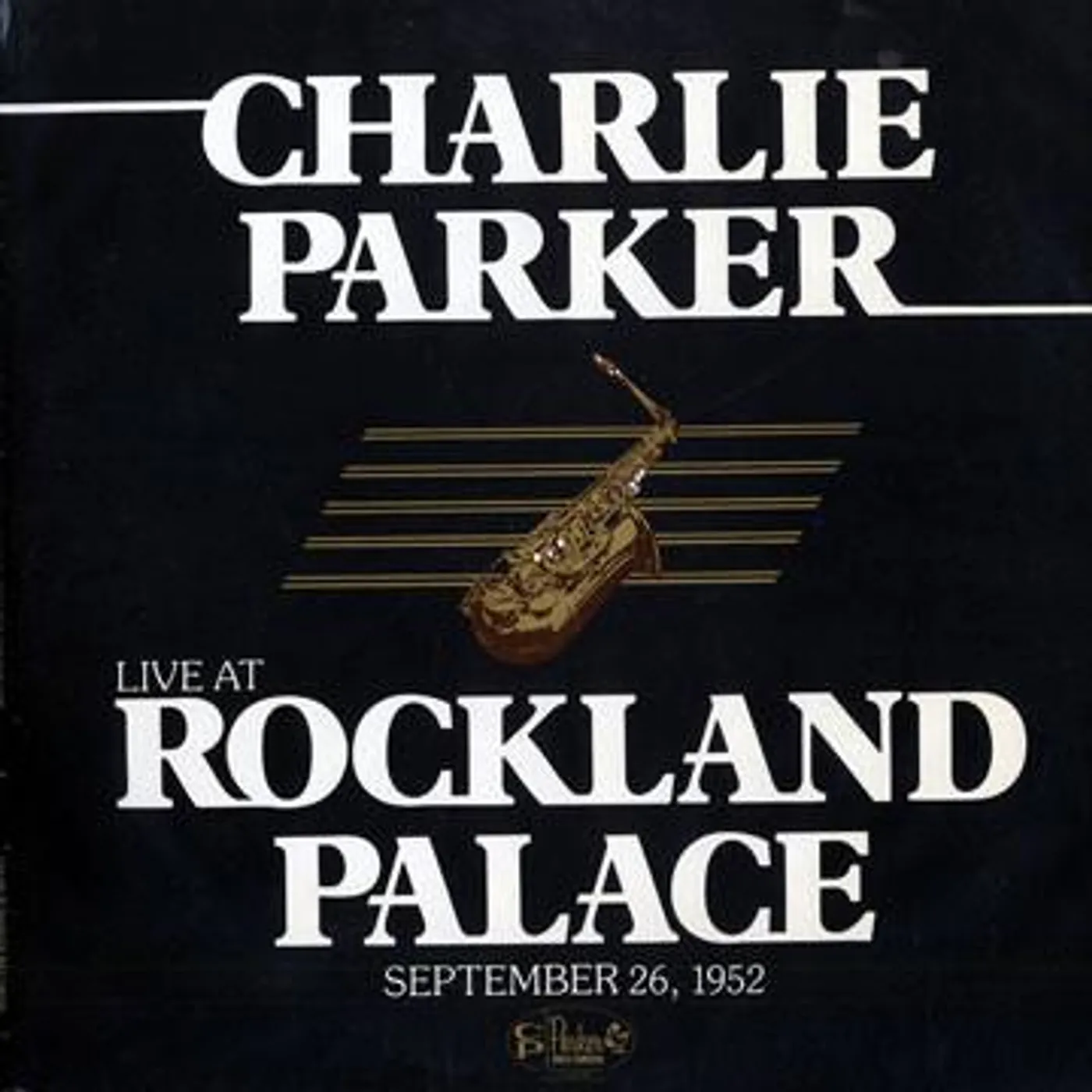 Charlie Parker LIVE AT THE ROCKLAND PALACE 1952 CD