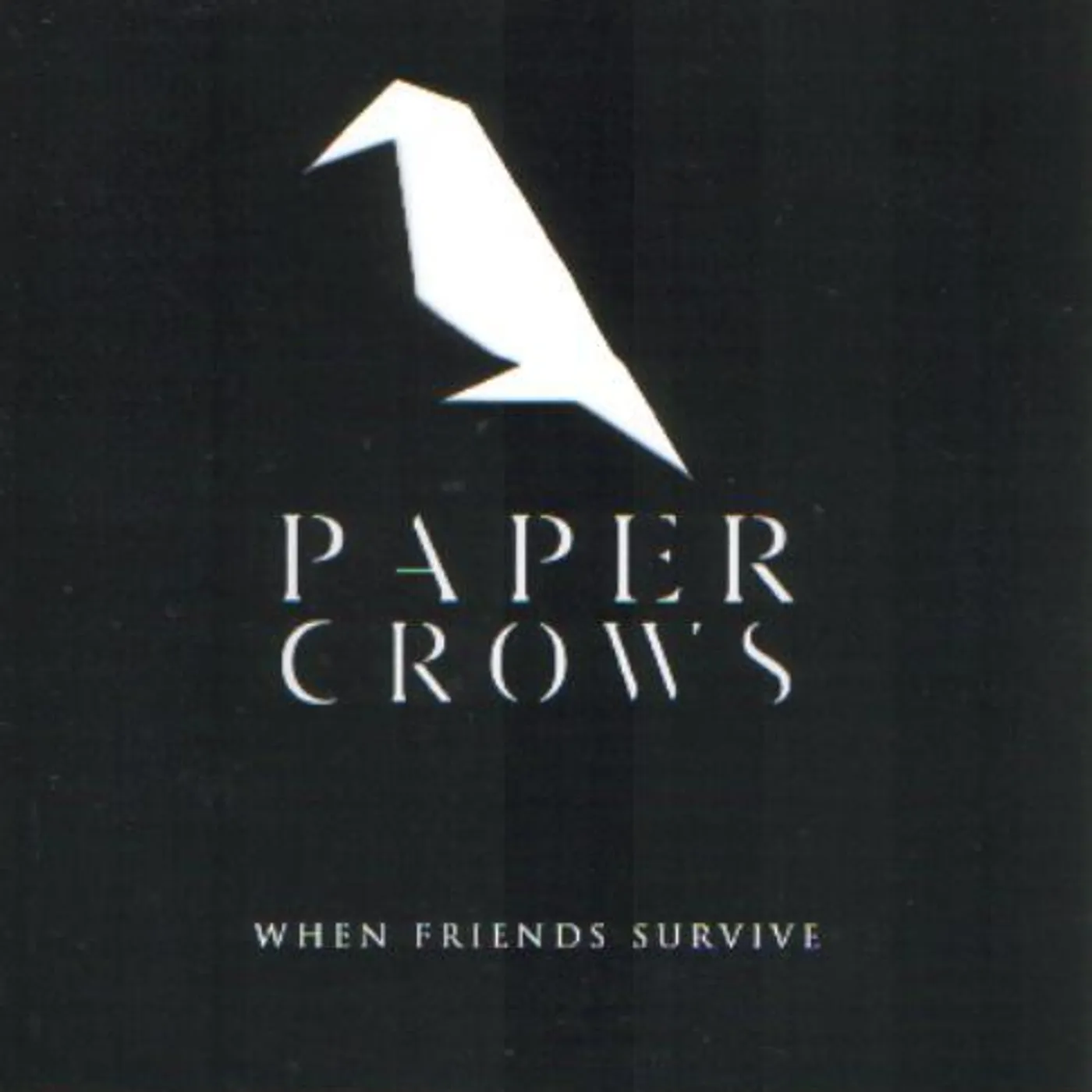 Paper Crows WHEN FRIENDS SURVIVE Vinyl Record