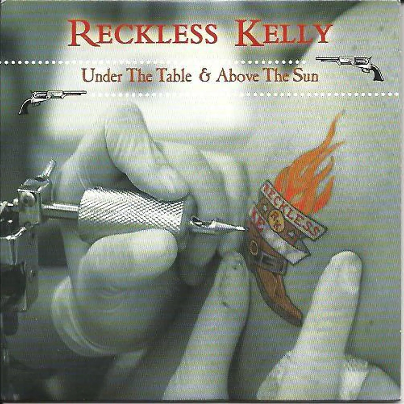 Reckless Kelly UNDER THE TABLE AND ABOVE THE SUN Vinyl Record