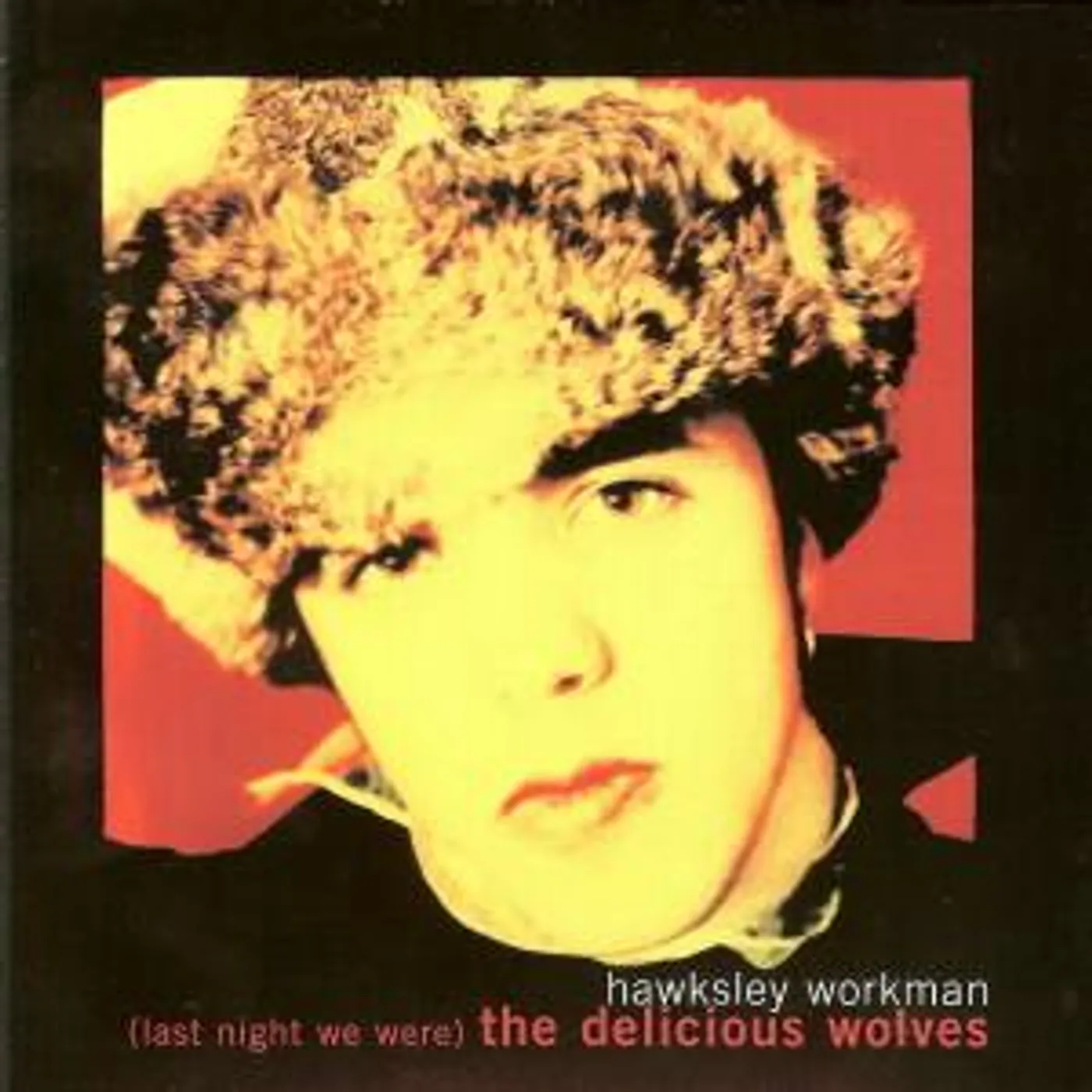 Hawksley Workman (Last Night We Were) The Delicious Wolves Vinyl Record