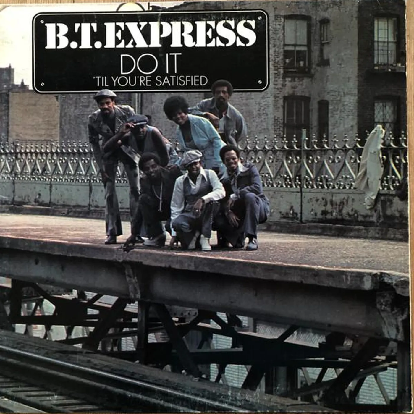 Bt Express DO IT 'TIL YOU'RE SATISFIED Vinyl Record