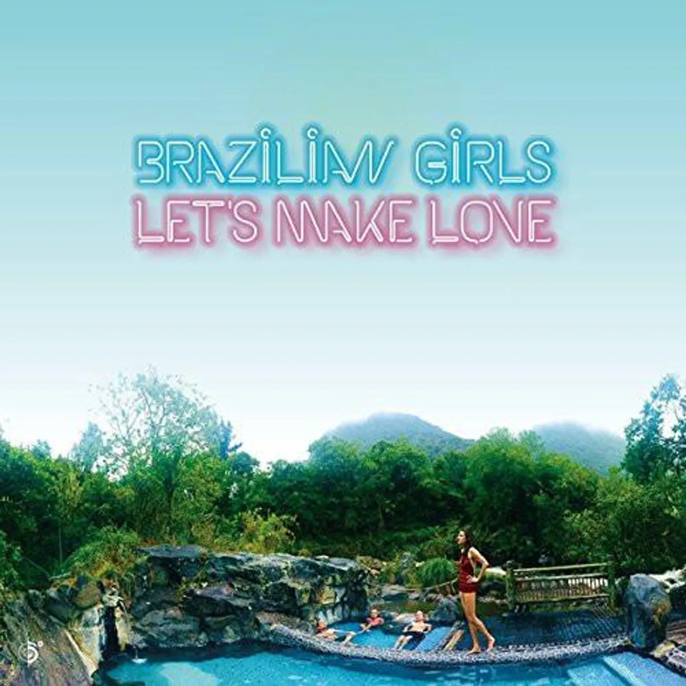 Brazilian Girls LETS MAKE LOVE Vinyl Record