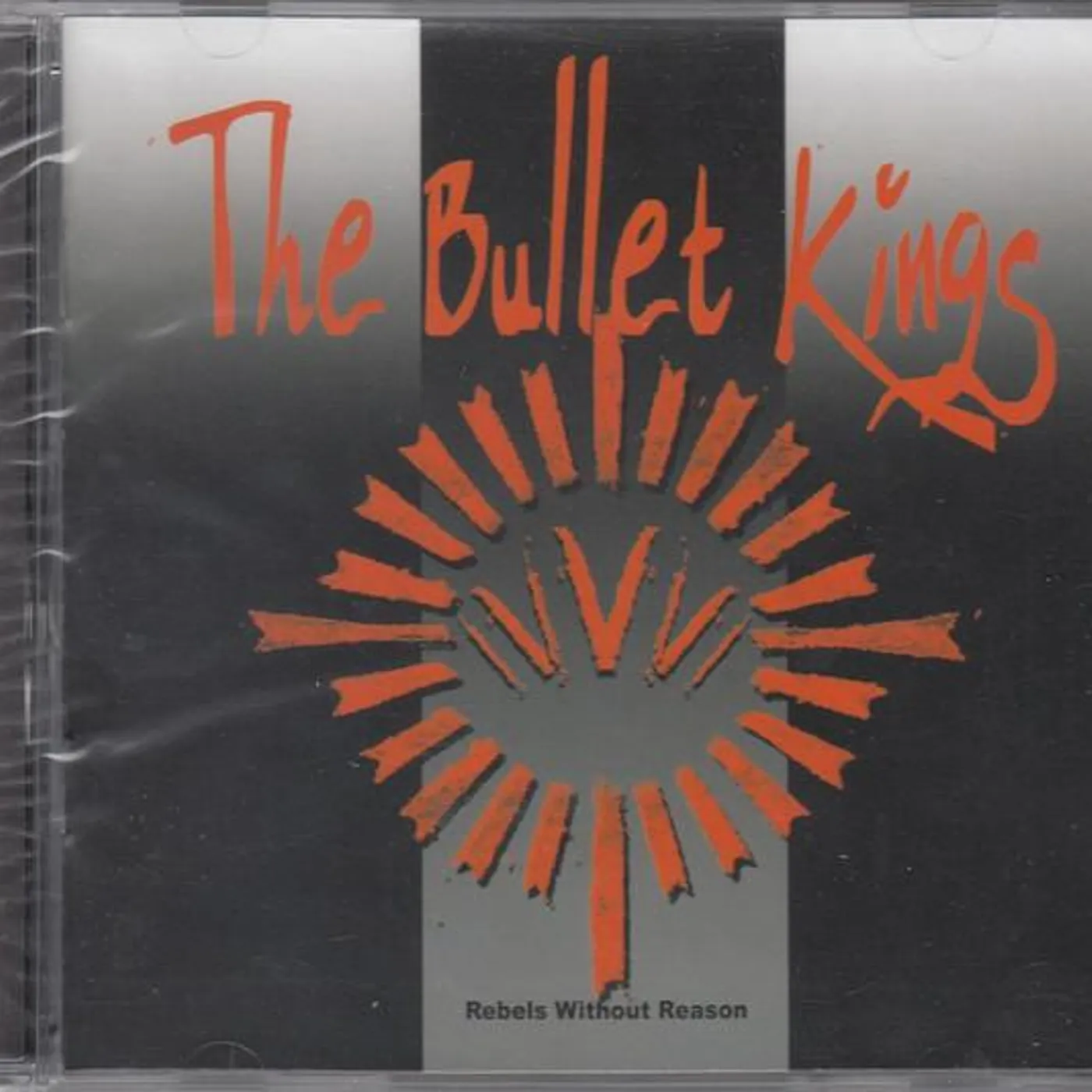 The Bullet Kings REBELS WITHOUT REASON CD