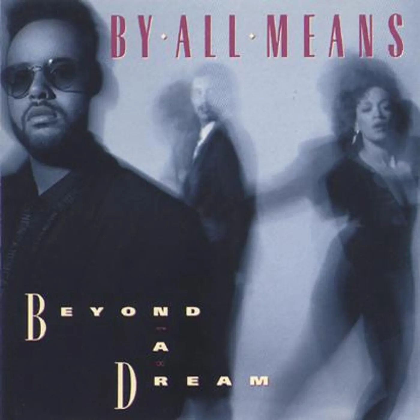 BEYOND A DREAM: BY ALL MEANS CD