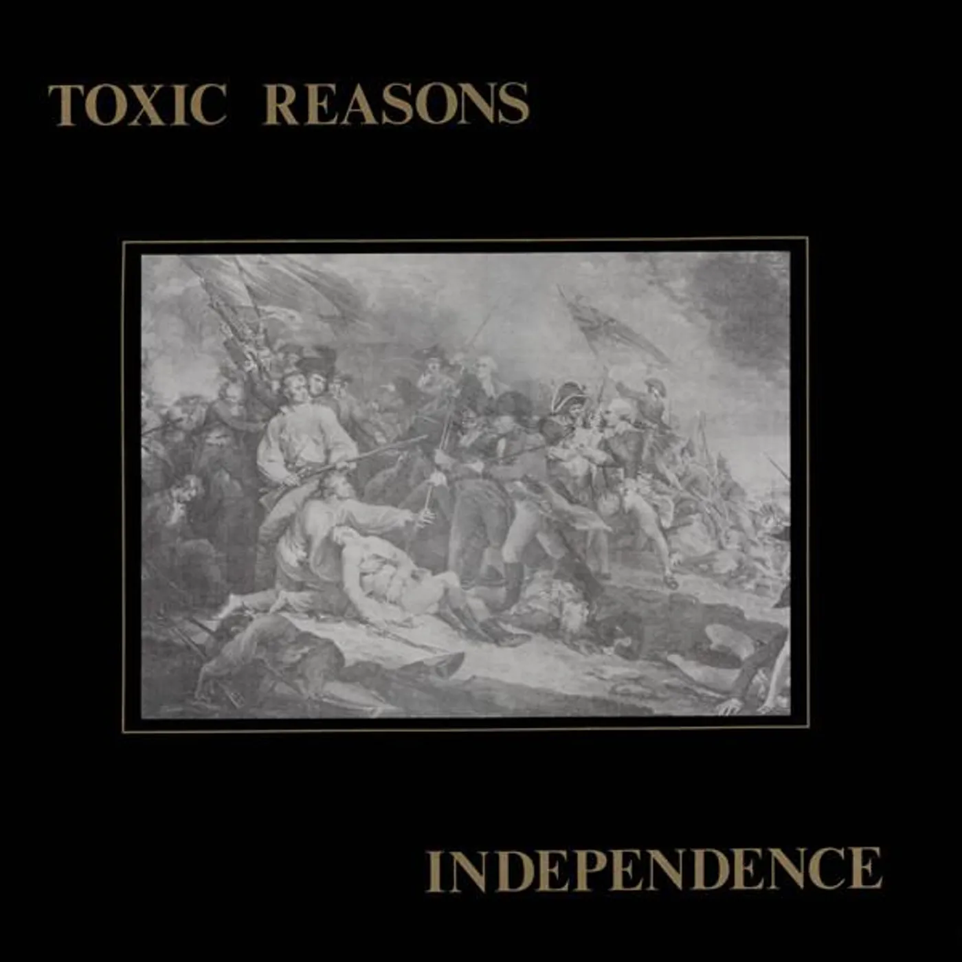 Toxic Reasons INDEPENDENCE (GER) Vinyl Record