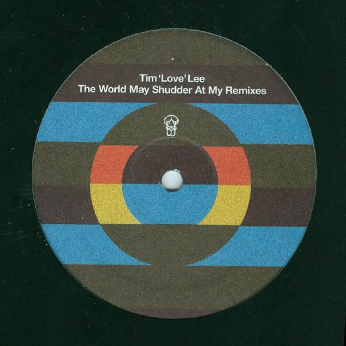 Tim 'Love' Lee WORLD MAY SHUDDER AT MY REMIXES (UK) (Vinyl)