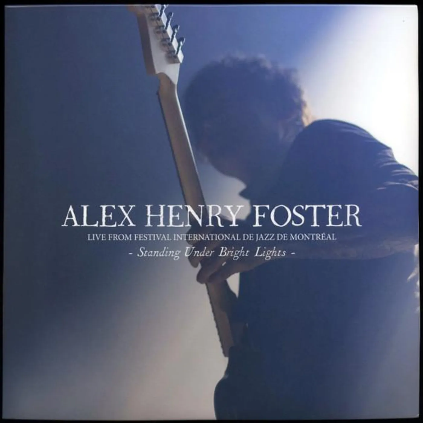 Alex Henry Foster STANDING UNDER BRIGHT LIGHTS: LIVE FROM FESTIVAL CD