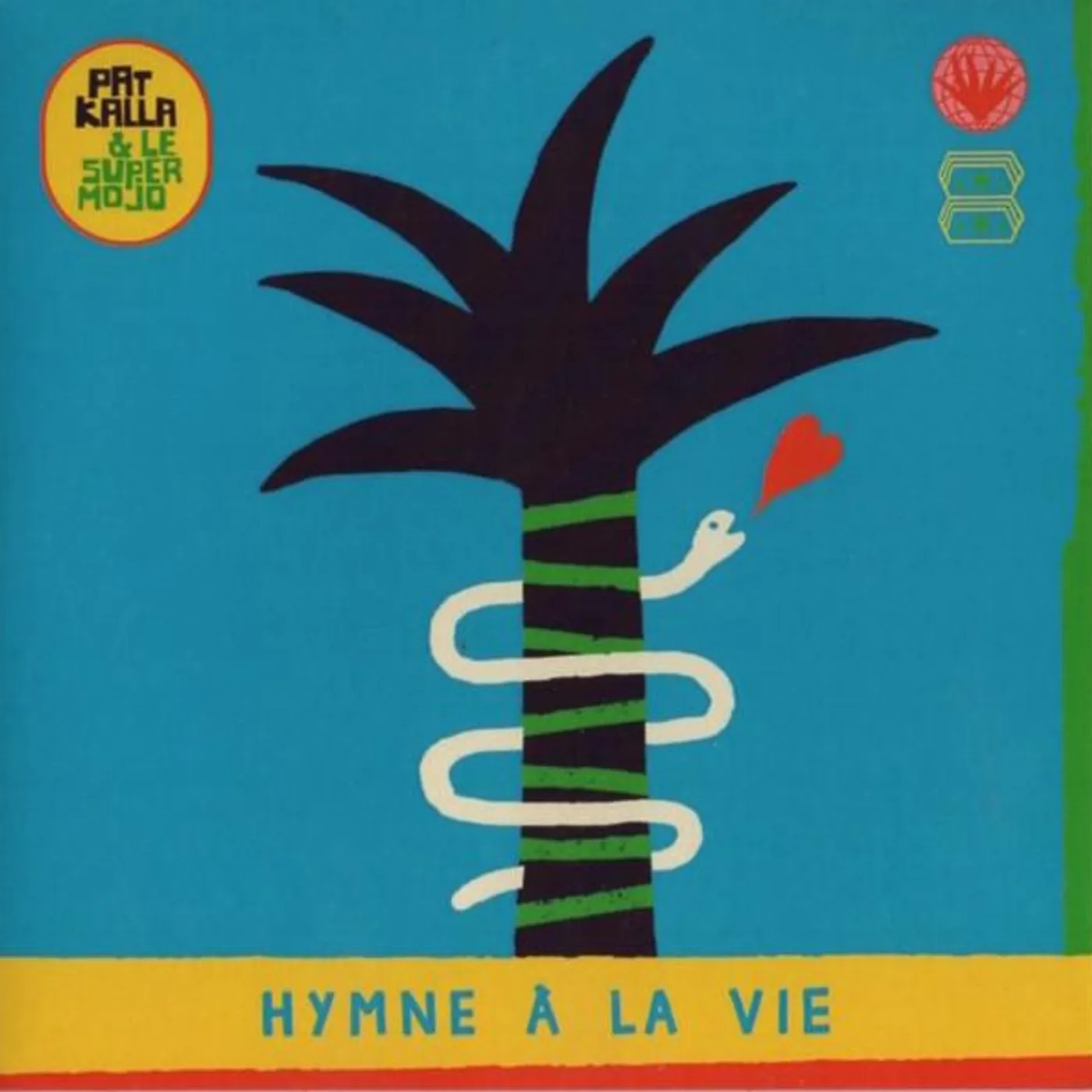 Pat Kalla & Le Super Mojo HYMNE A LA VIE CD