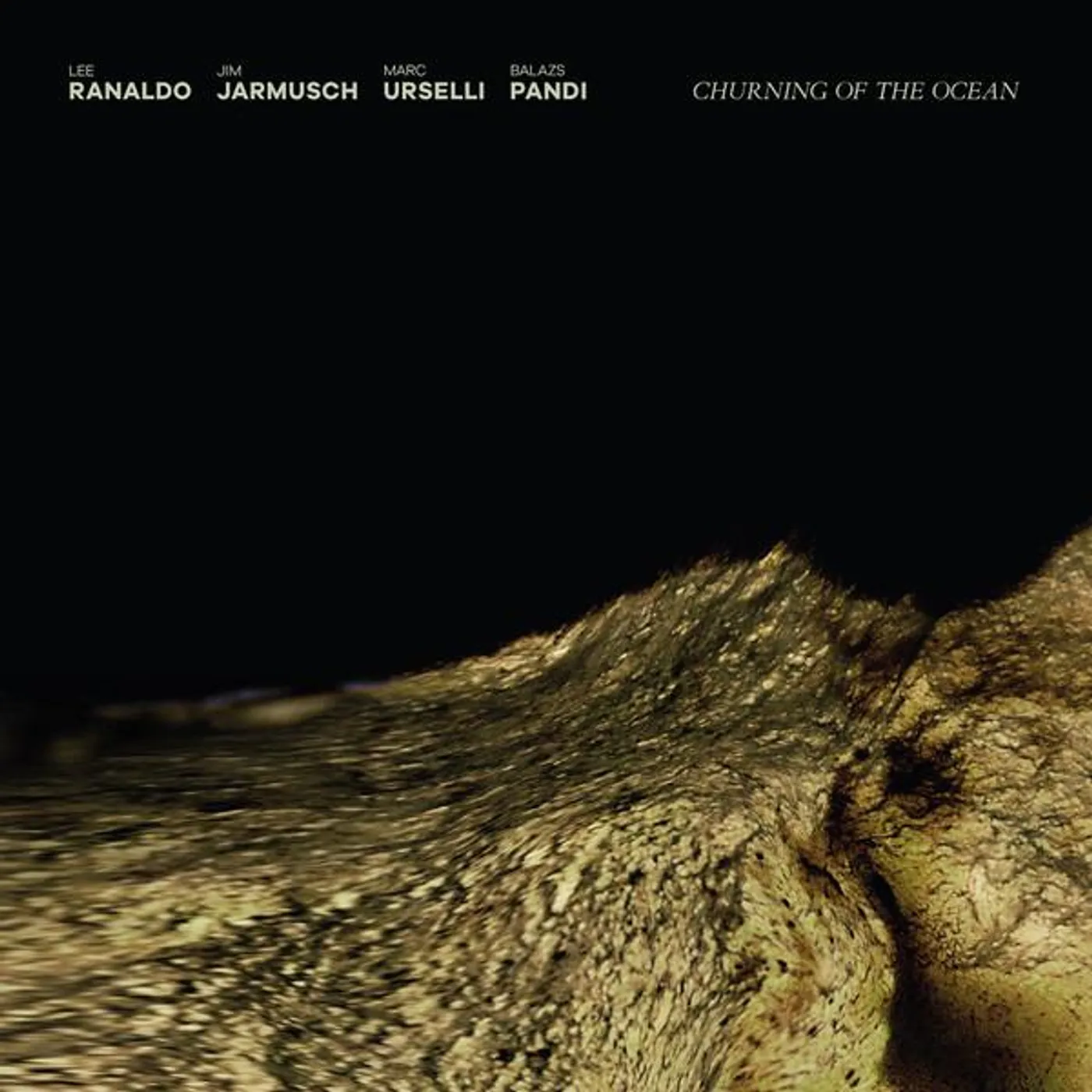 Lee Ranaldo / Jim Jarmusch / Marc Urselli / Pandi CHURNING OF THE OCEAN CD