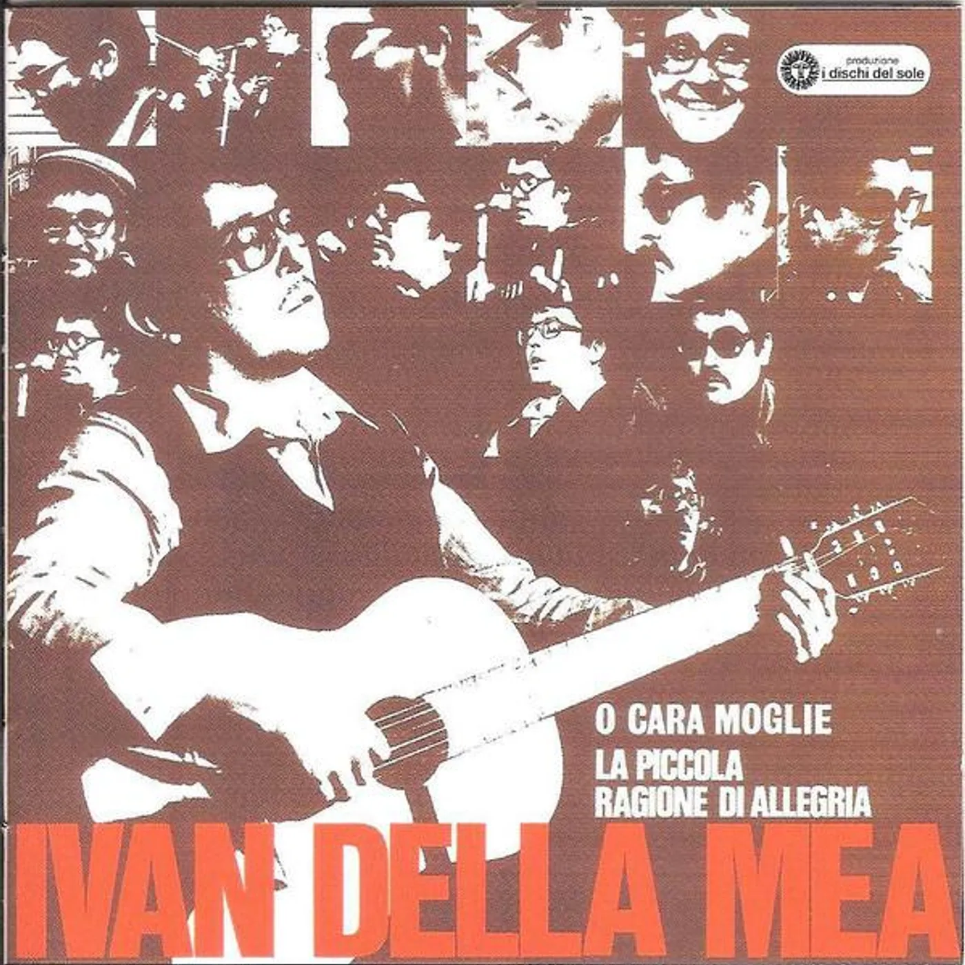 Ivan Della Mea O CARA MOGLIE / LA PICCOLA RAGIONE DI ALLEGRIA CD