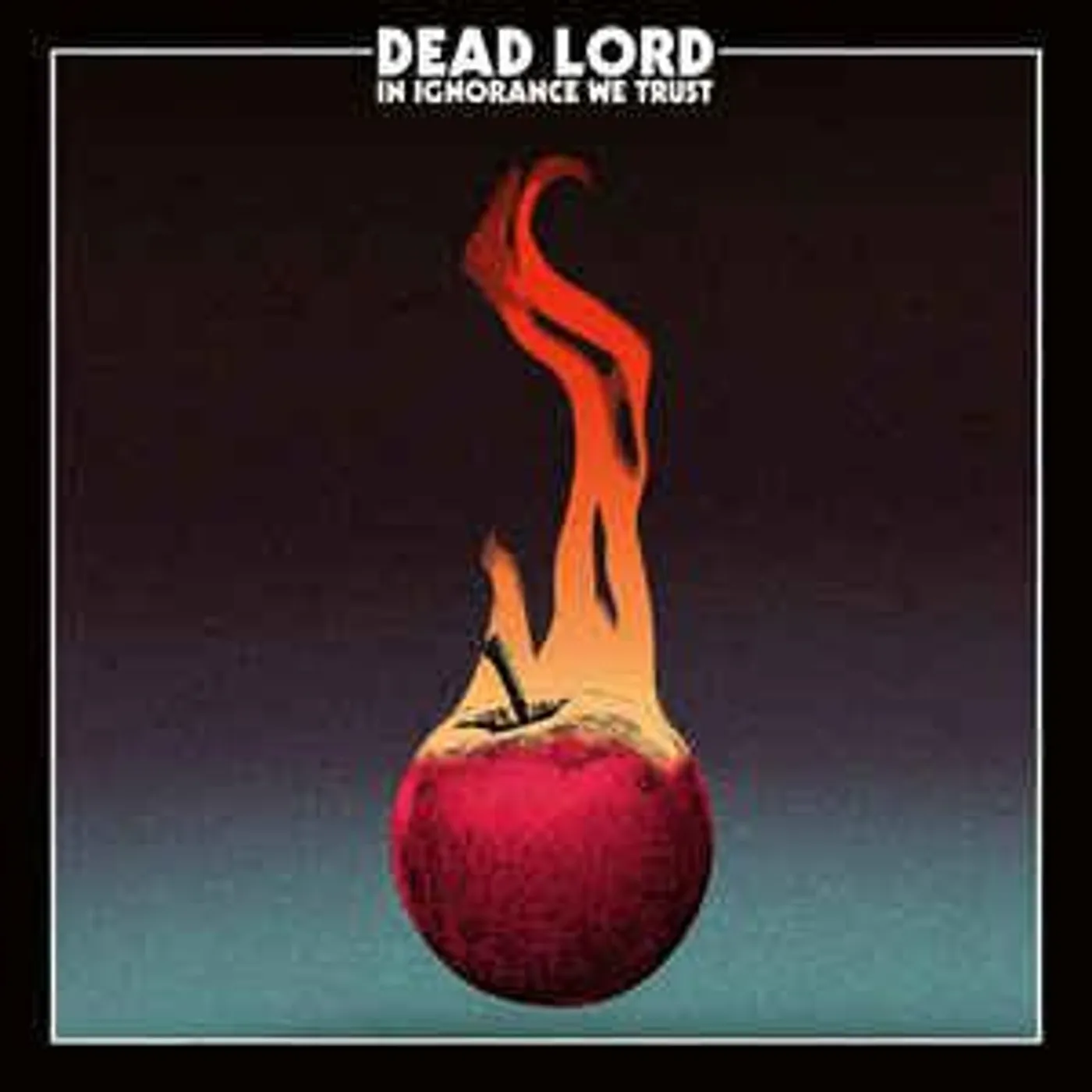 Dead Lord IN IGNORANCE WE TRUST CD