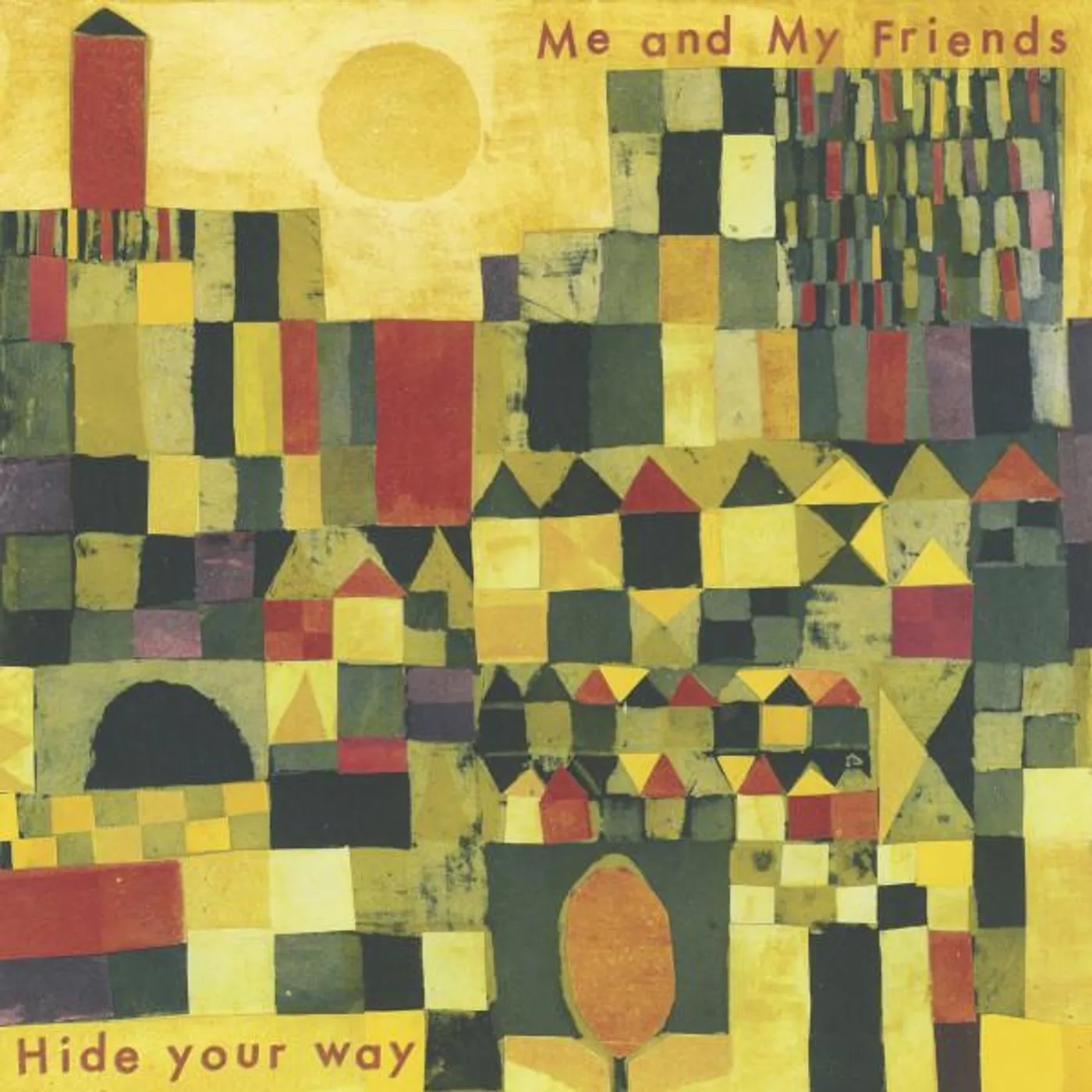 Me and My Friends HIDE YOUR WAY Vinyl Record