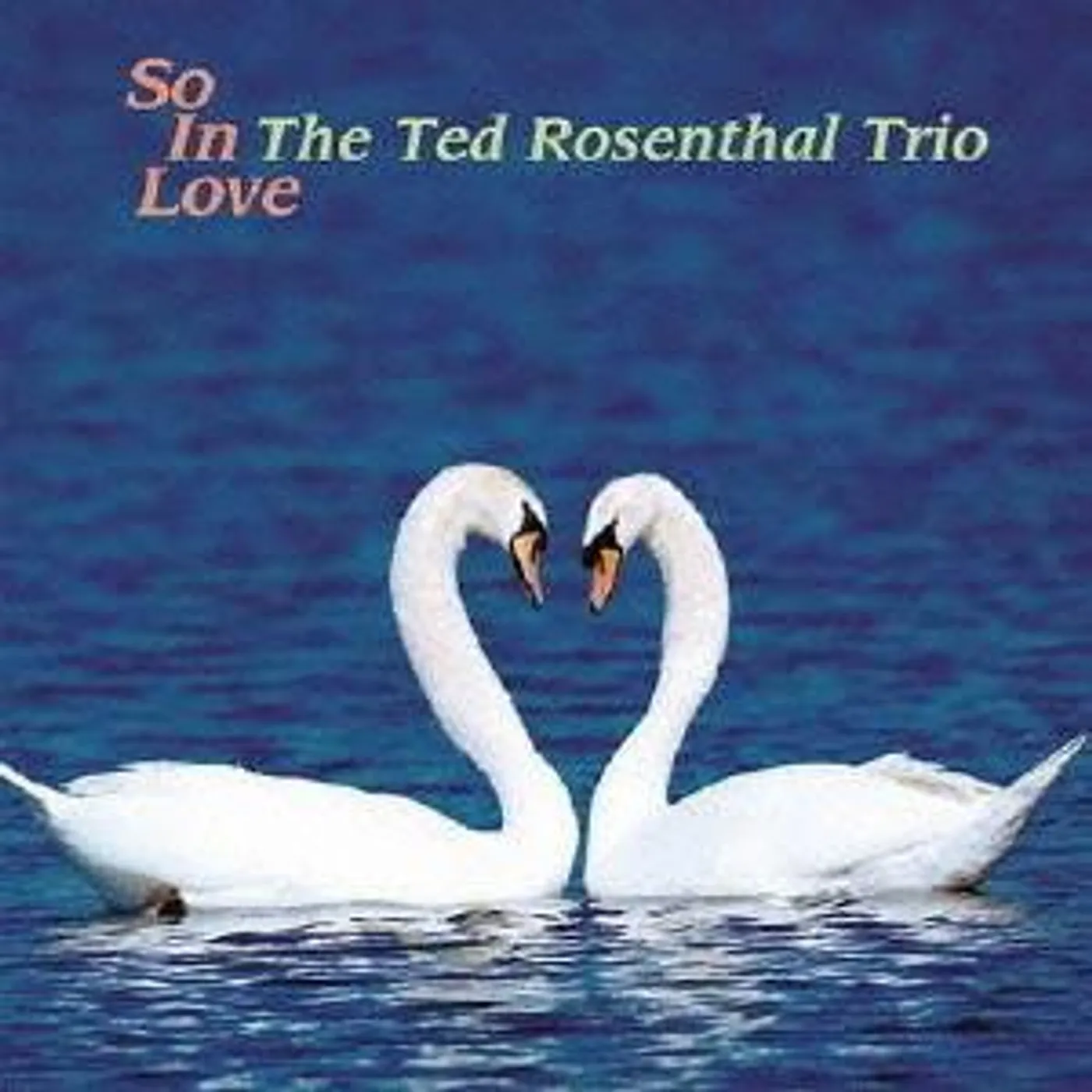 Ted Rosenthal SO IN LOVE CD
