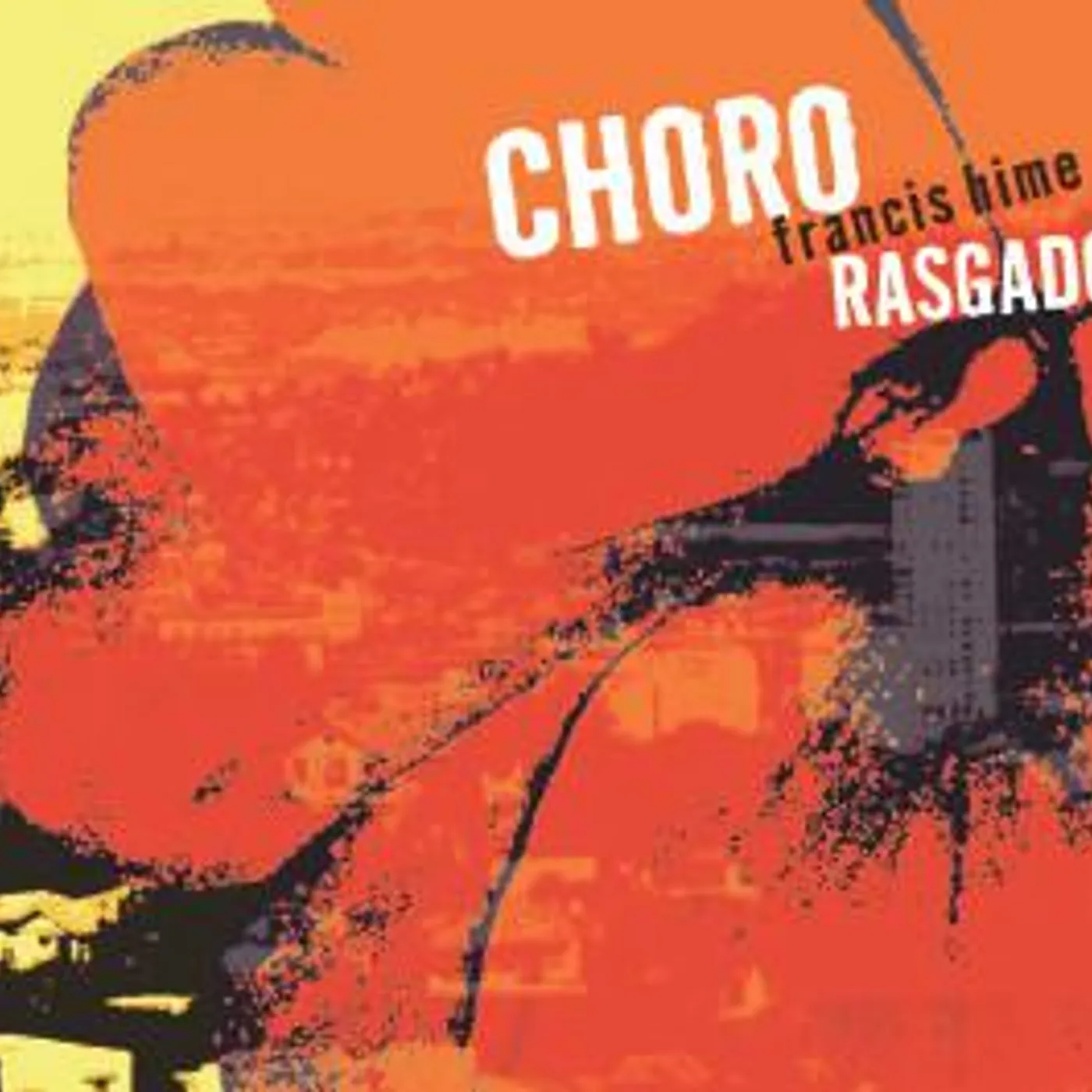 Francis Hime CHORO RASGADO CD