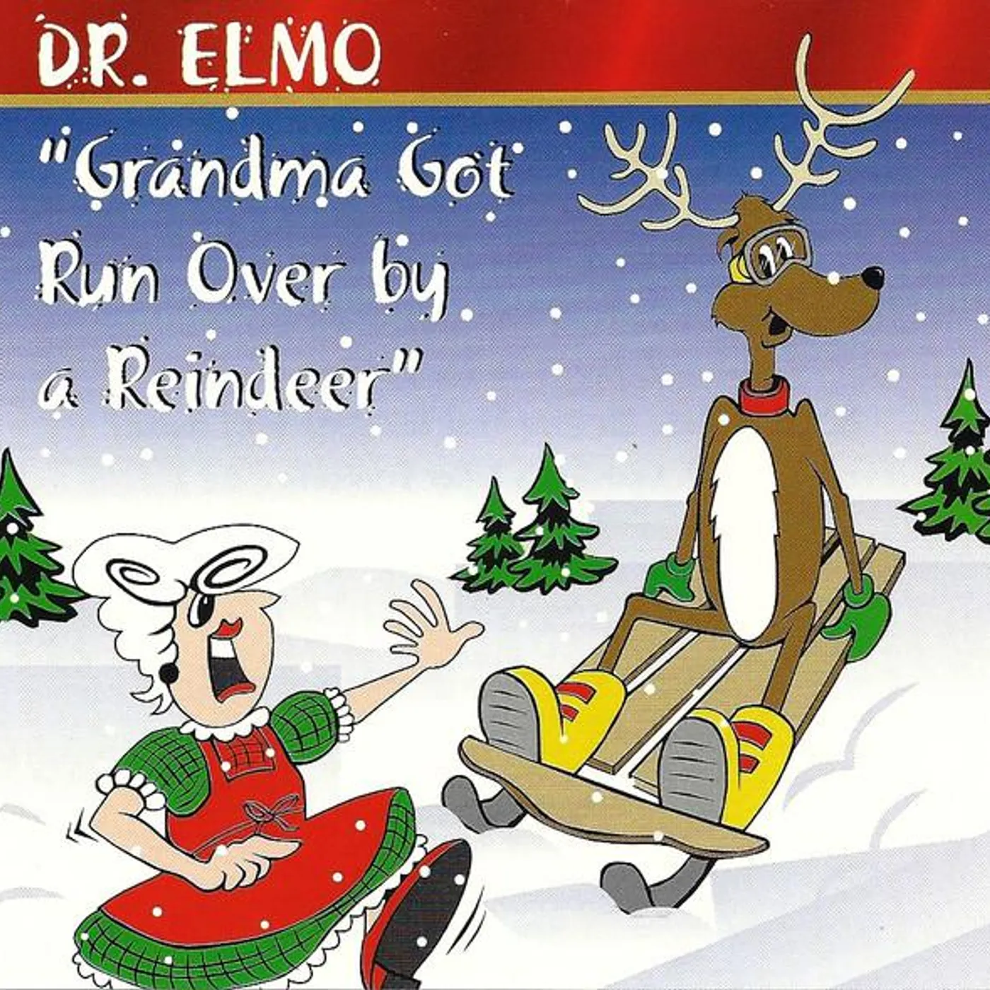 Dr. Elmo GRANDMA GOT RUN OVER BY A REINDEER CD