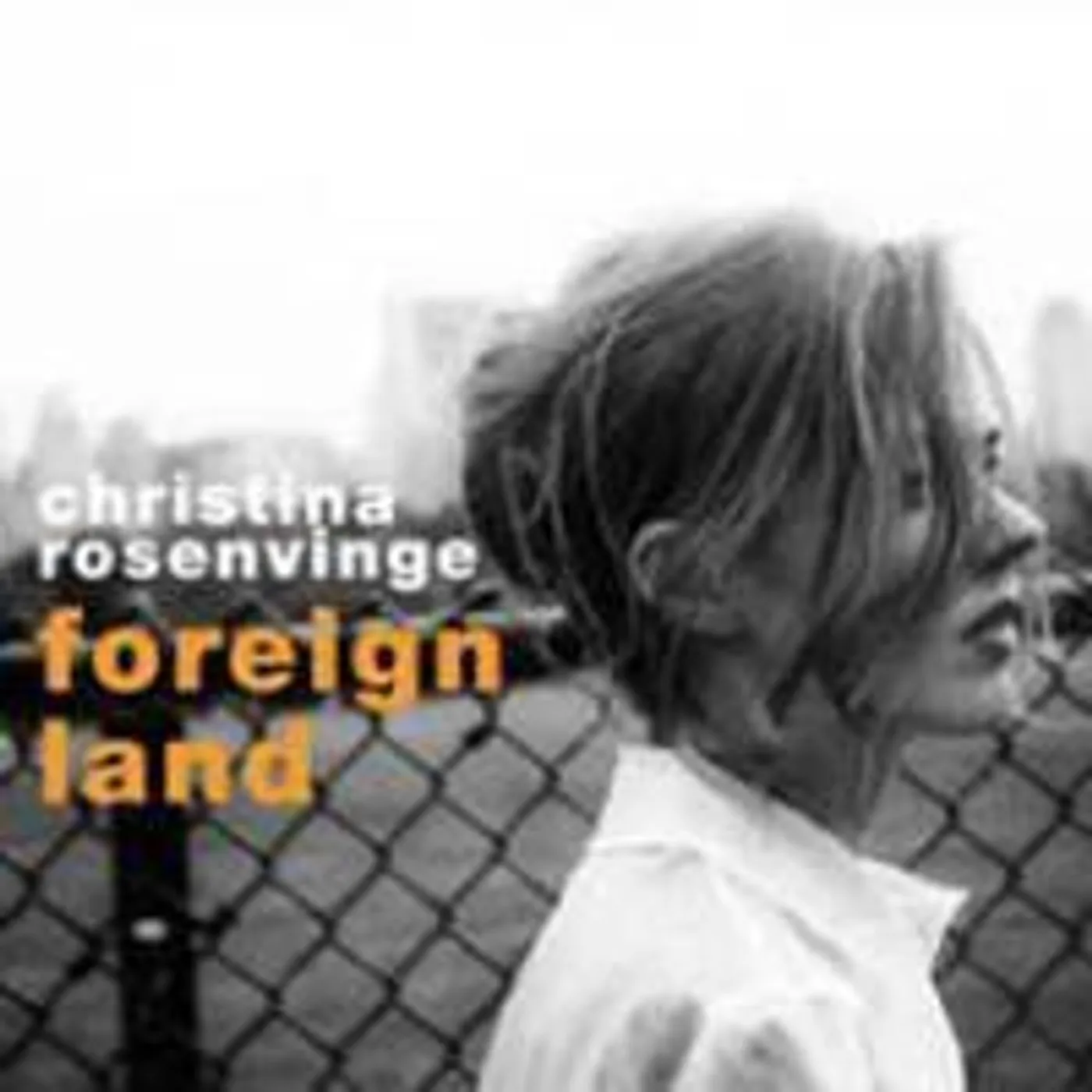 Christina Rosenvinge FOREIGN LAND CD