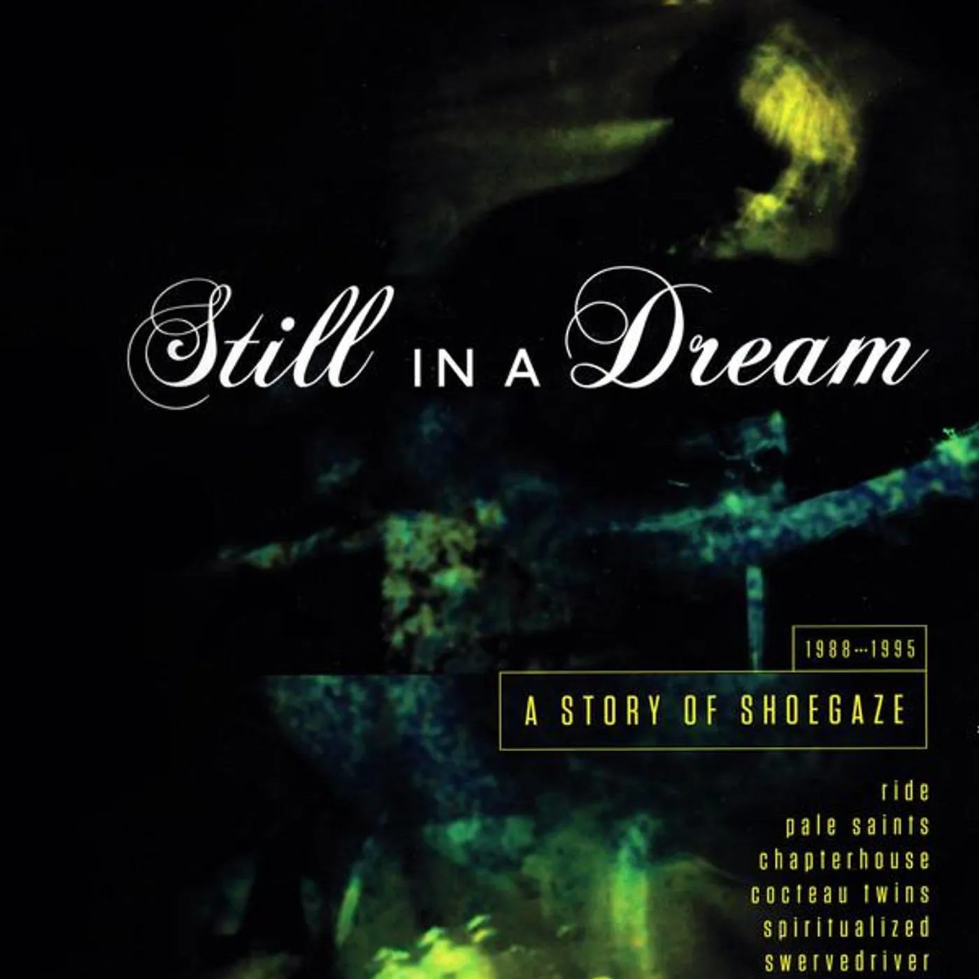 Various Artists  STILL IN A DREAM: STORY OF SHOEGAZE 1988 - 1995 / VAR CD