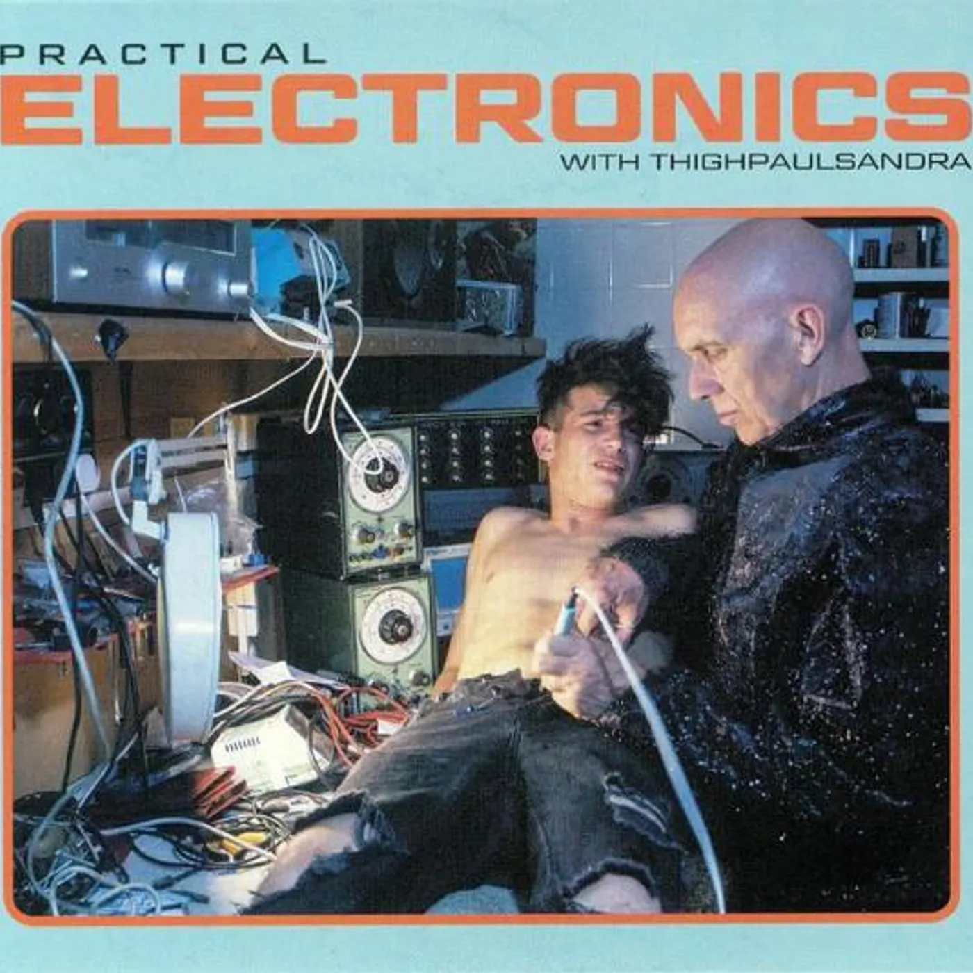 Practical Electronics With Thighpaulsandra CD