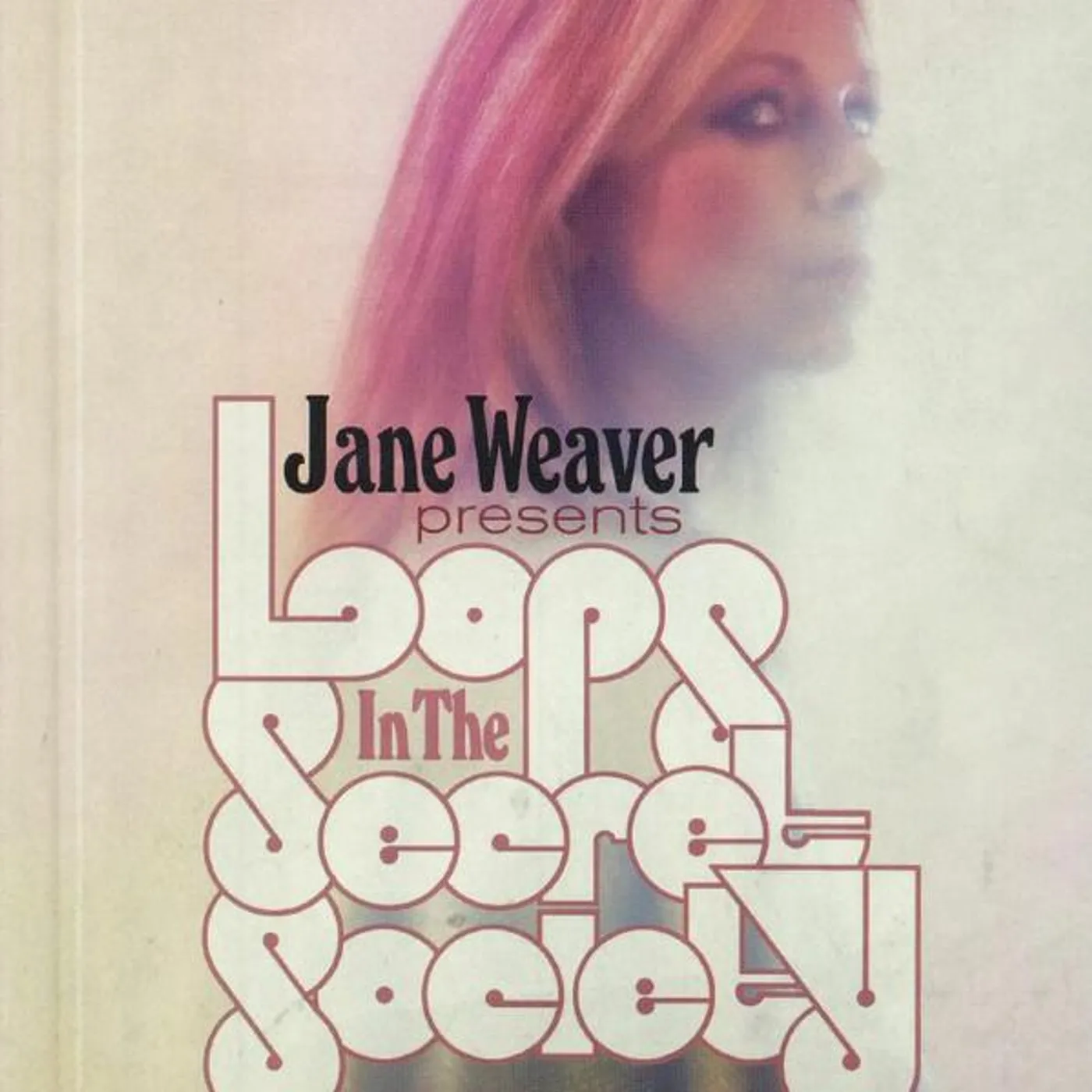 Jane Weaver LOOPS IN THE SECRET SOCIETY CD