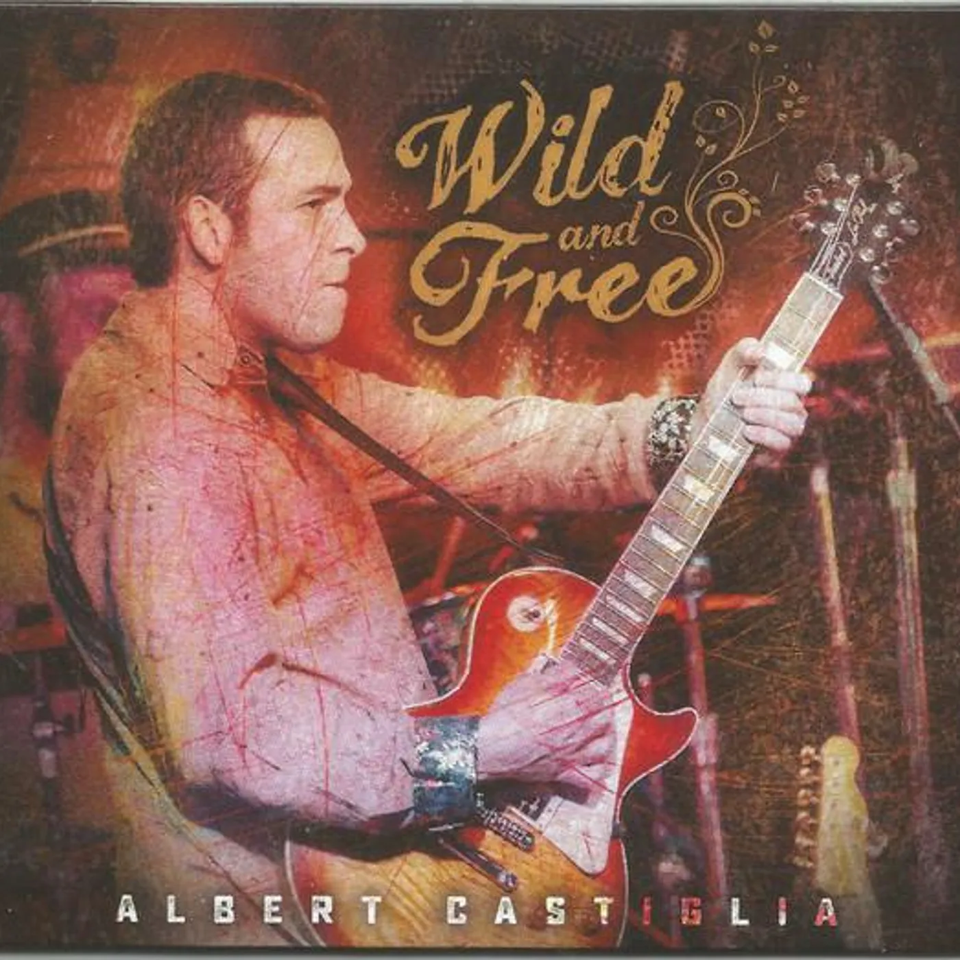 Albert Castiglia WILD & FREE: LIVE FROM THE FUNKY BISCUIT CD