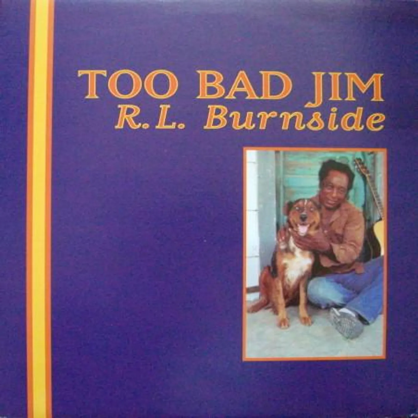 R.L. Burnside Too Bad Jim Vinyl Record