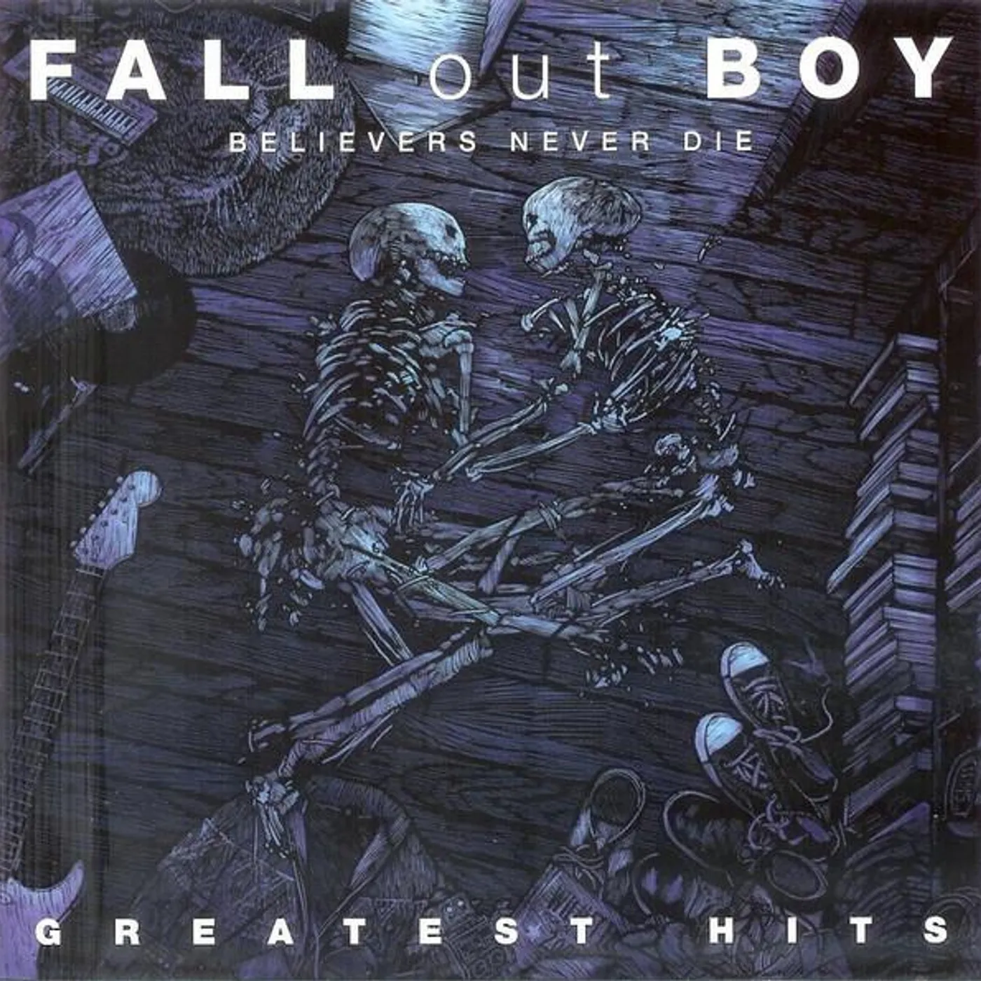 Fall Out Boy BELIEVERS NEVER DIE: GREATEST HITS CD