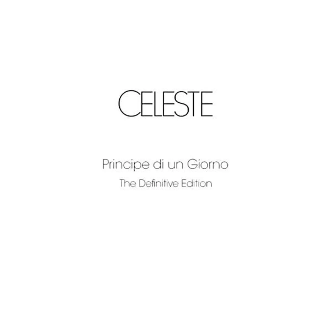 CELESTE PRINCIPE DI UN GIORNO: THE DEFINITIVE EDITION CD
