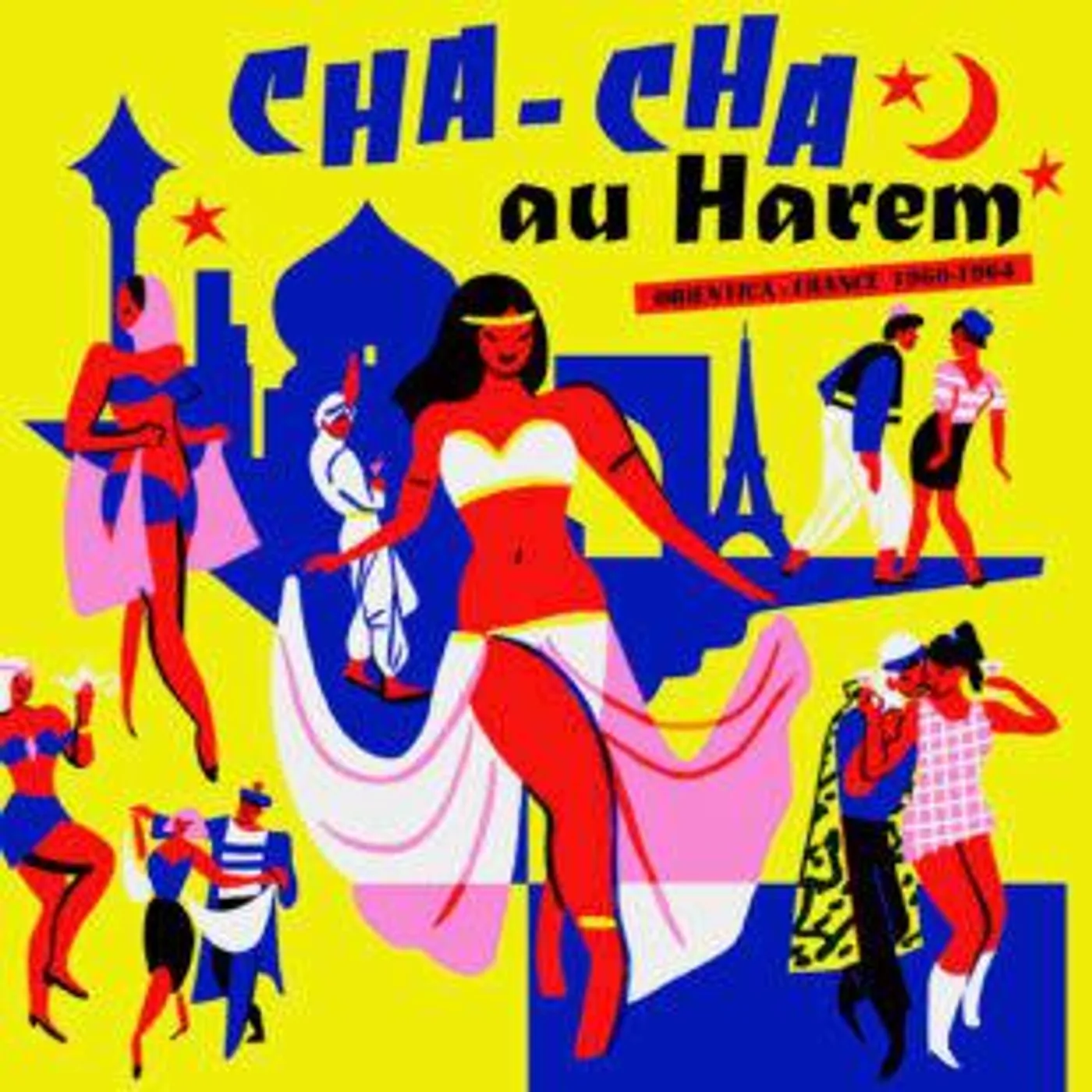 Various Artists  CHA CHA AU HAREM - ORIENTICA - FRANCE 1960-1964 Vinyl Record