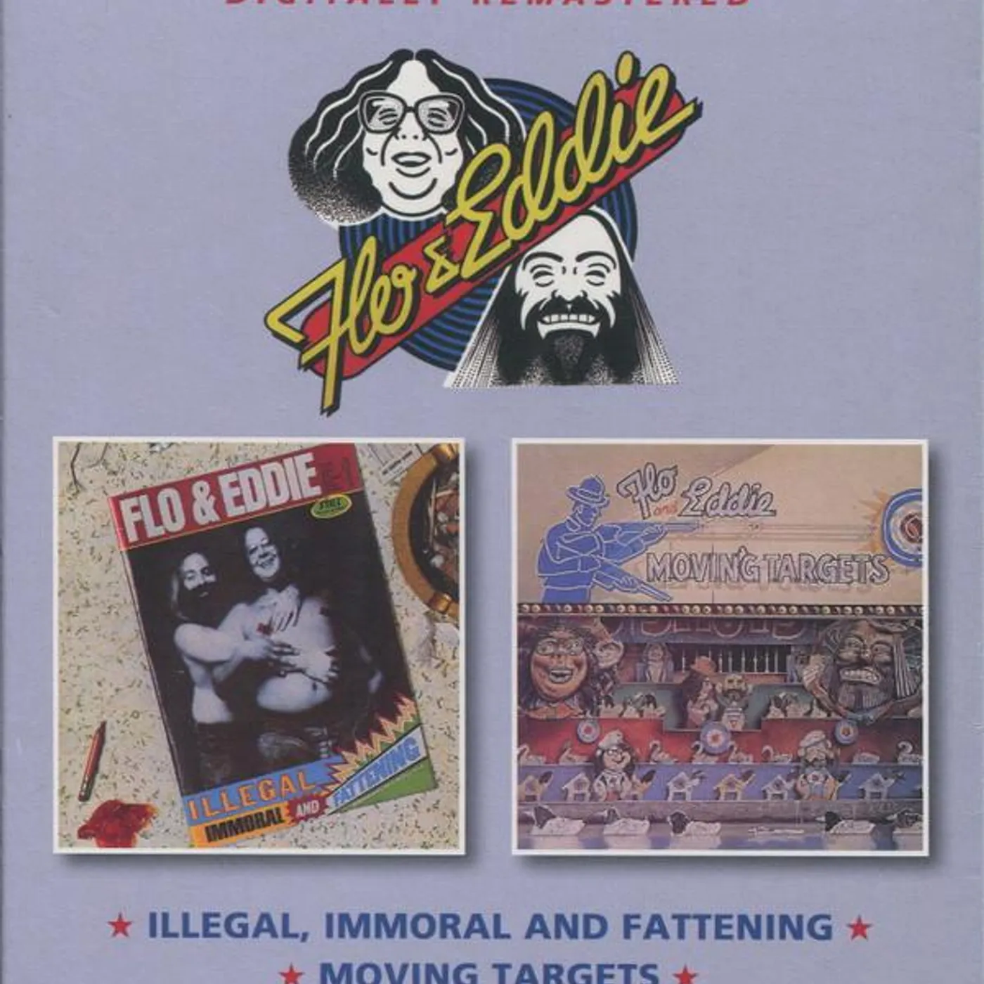 Flo & Eddie ILLEGAL, IMMORAL & FATTENING / MOVING TARGETS CD