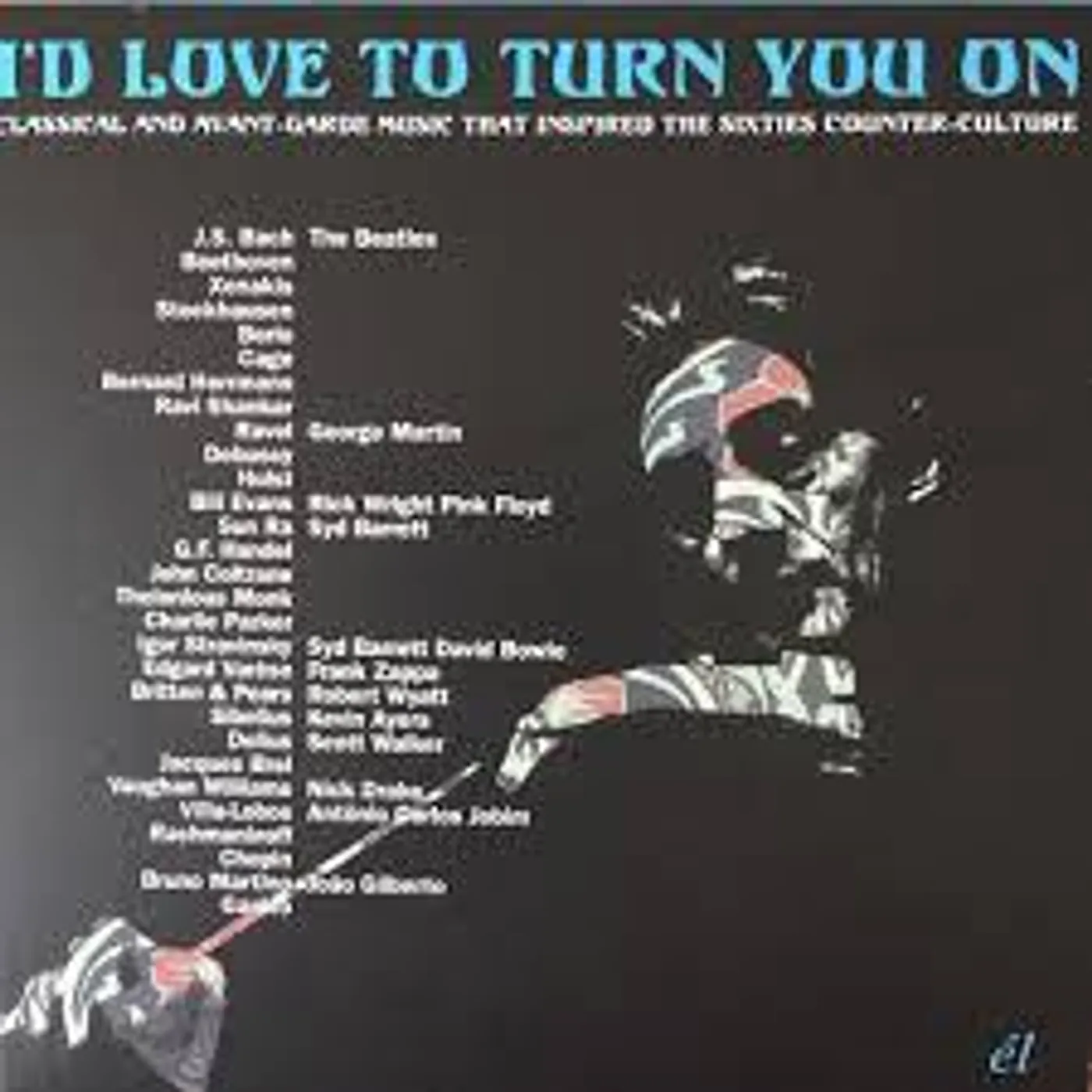 Various Artists  I'D LOVE TO TURN YOU ON: CLASSICAL & AVANT-GARDE MUSIC THAT INSPIRED THE COUNTER-CULTURE (3CD) CD