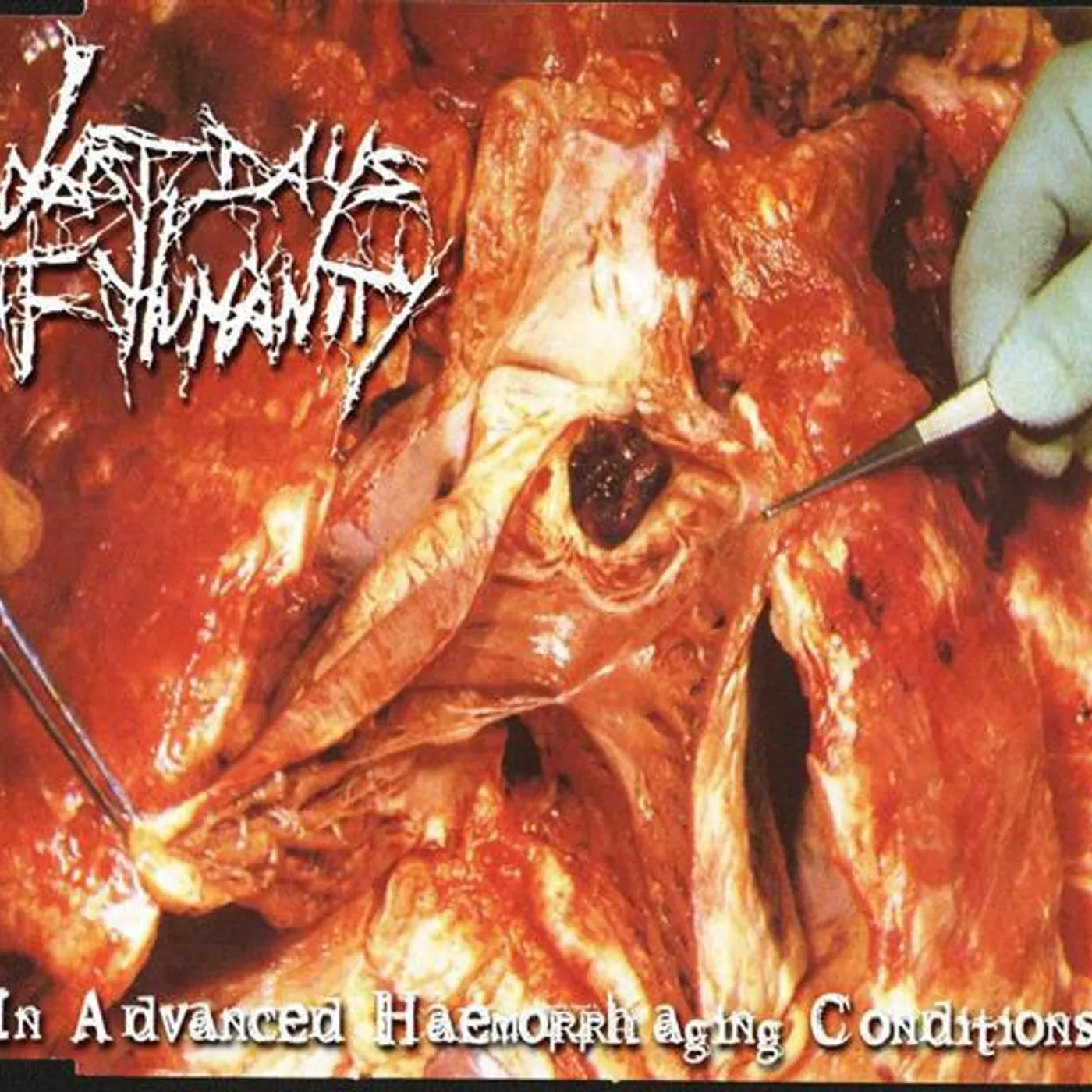 Last Days Of Humanity IN ADVANCED HAEMORRHAGING CONDITIONS CD