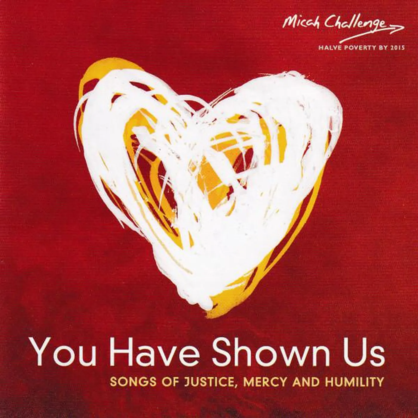 Various Artists  MICAH CHALLENGE  YOU HAVE SHOW CD
