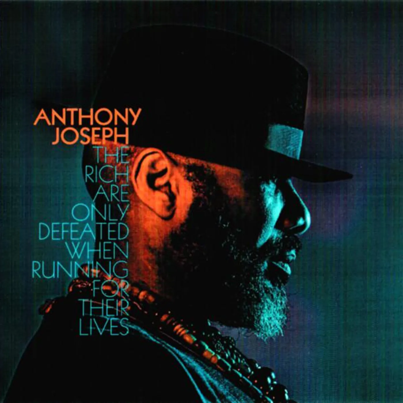 Anthony Joseph RICH ARE ONLY DEFEATED WHEN RUNNING FOR THEIR LIVES CD