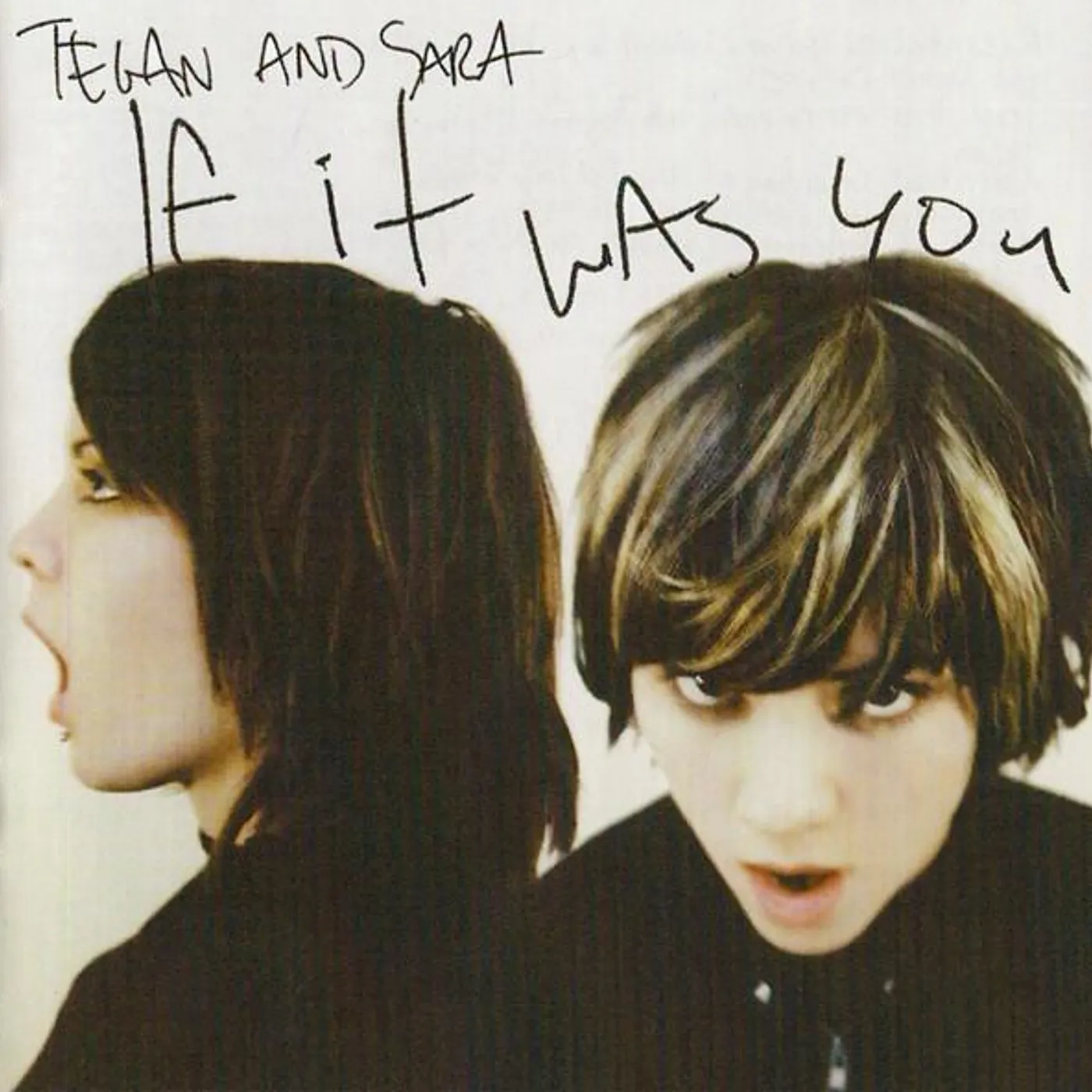 Tegan and Sara IF IT WAS YOU CD