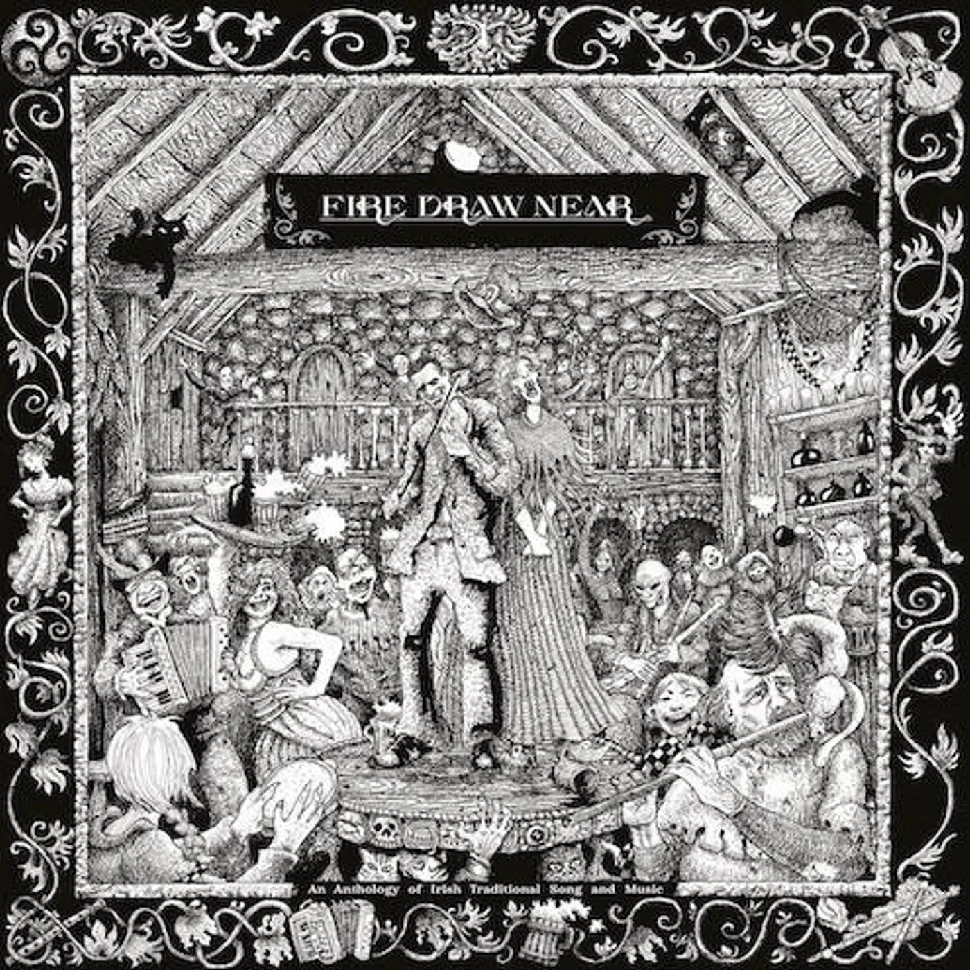 FIRE DRAW NEAR: ANTHOLOGY OF IRISH TRADITIONAL Vinyl Record