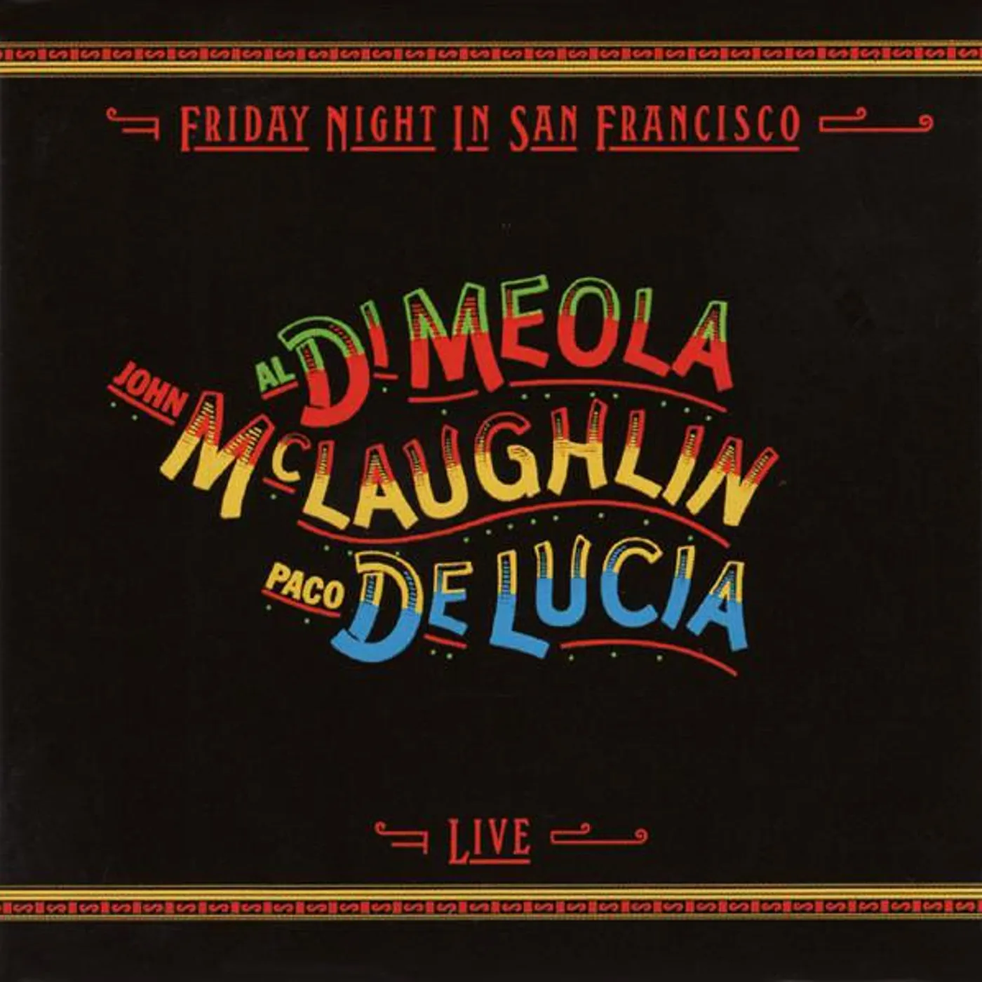 John Mclaughlin / Al Di Meola / Paco De Lucia FRIDAY NIGHT IN SAN FRANCISCO CD