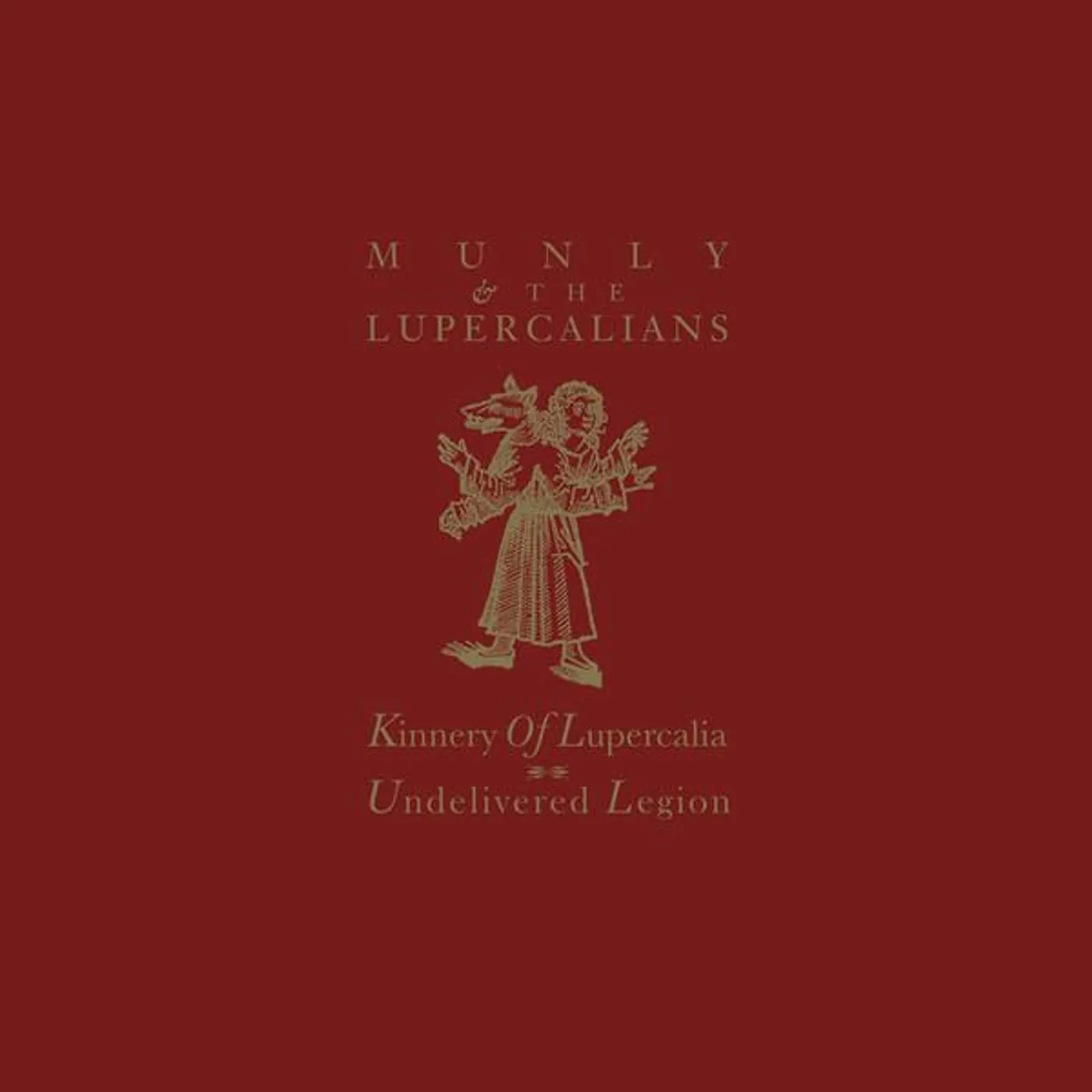 Munly & The Lupercalians KINNERY OF LUPERCALIA UNDELIVERED LEGION (OXBLOOD VINYL) Vinyl Record