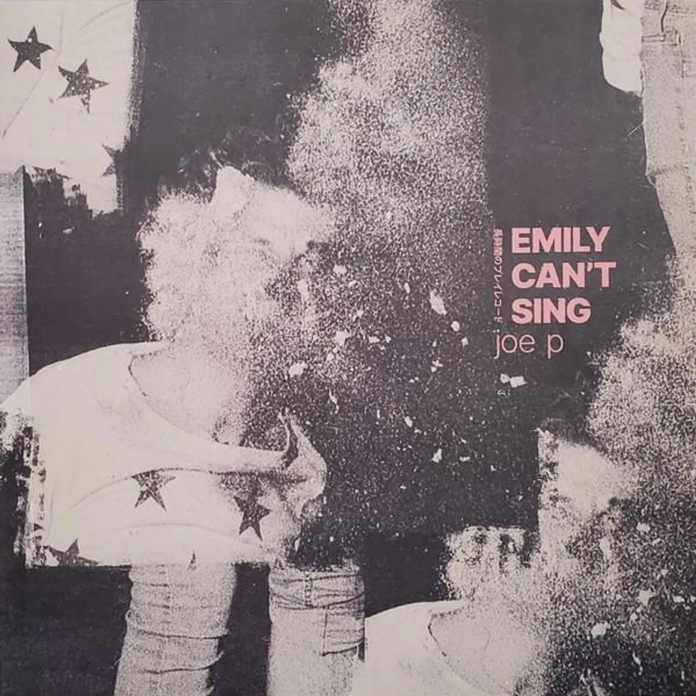 Joe P EMILY CAN'T SING Vinyl Record