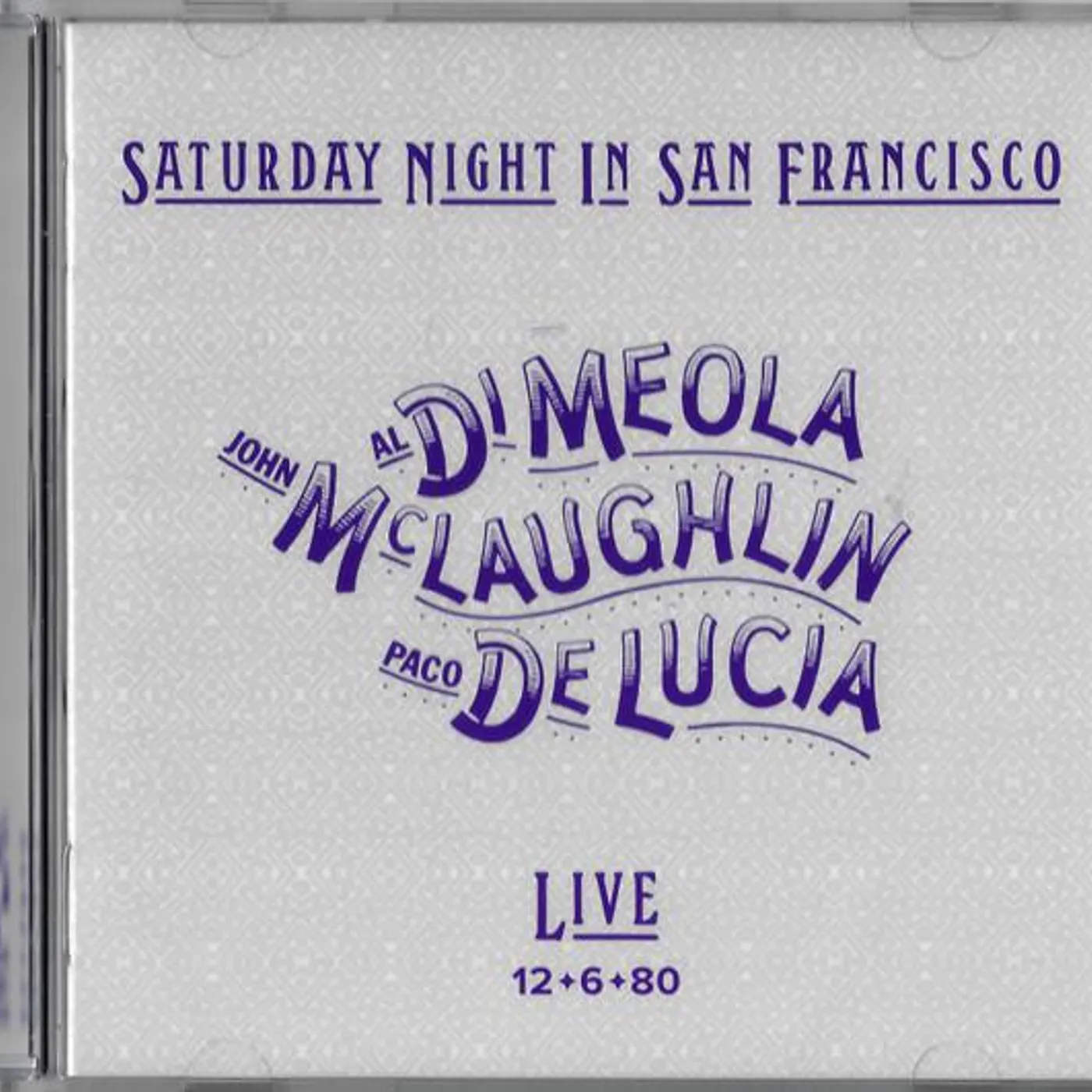 John Mclaughlin / Paco De Lucia / Al Di Meola SATURDAY NIGHT IN SAN FRANCISCO CD