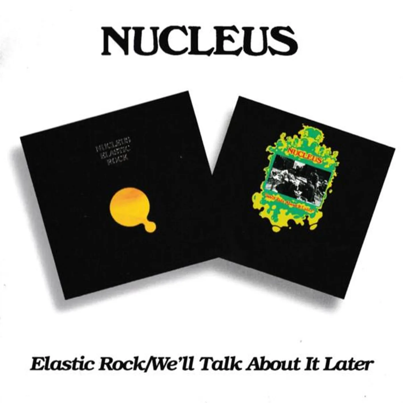 Nucleus ELASTIC ROCK / WE'LL TALK ABOUT IT LATER (REMASTERED) CD