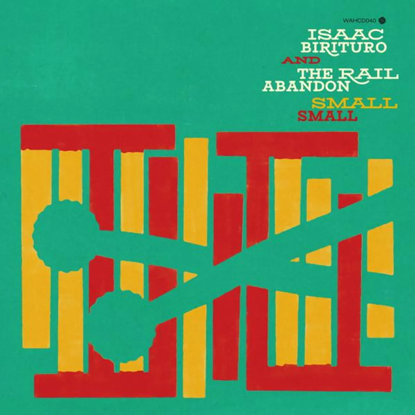 Isaac Birituro & The Rail Abandon Small Small Vinyl Record