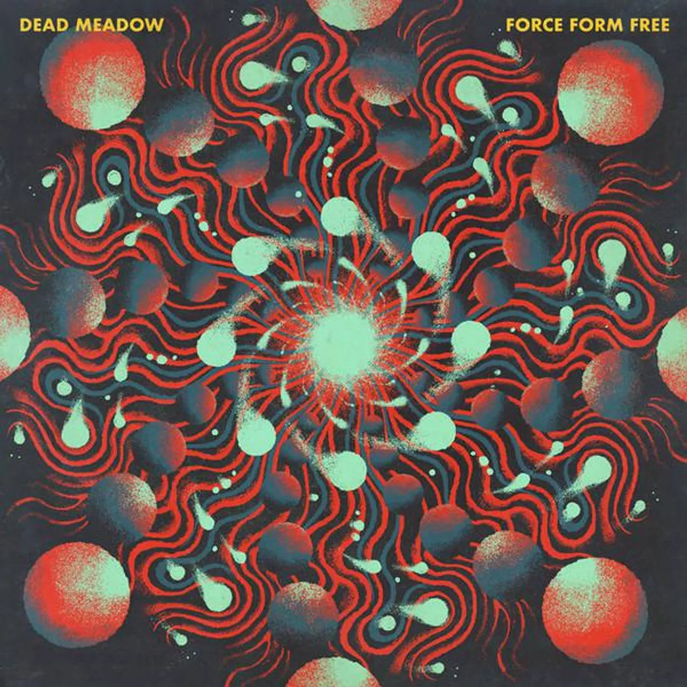Dead Meadow FORCE FORM FREE Vinyl Record