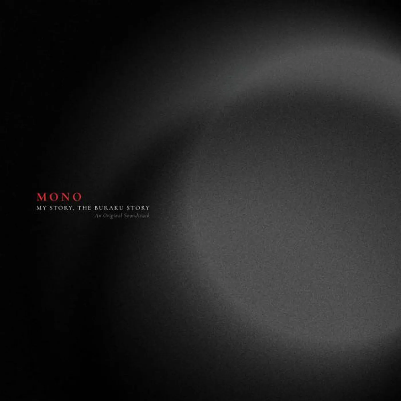 MONO MY STORY, THE BURAKU STORY (AN ORIGINAL SOUNDTRACK) Vinyl Record