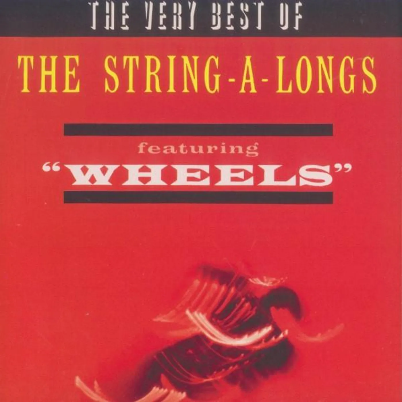 VERY BEST OF THE STRING-A-LONGS FEAT. WHEELS CD
