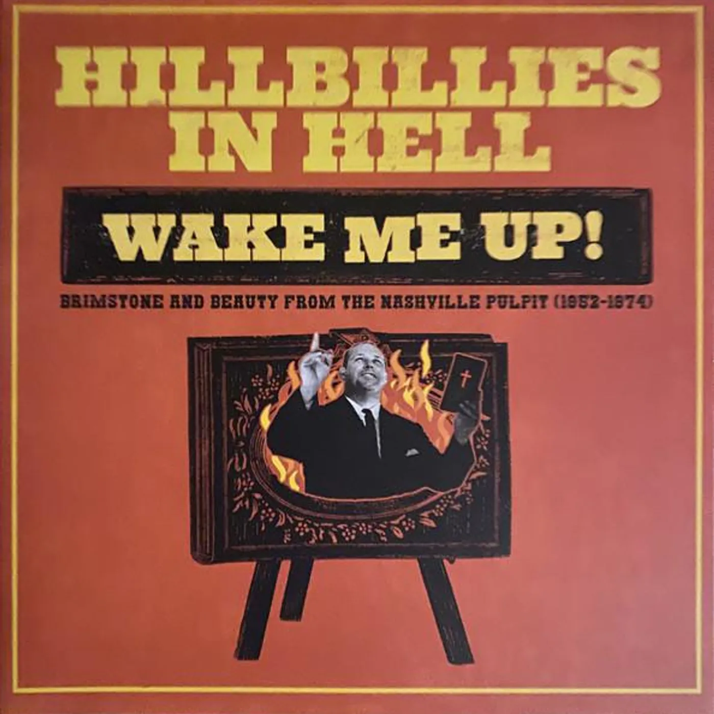 Various Artists  HILLBILLIES IN HELL: WAKE ME UP! BRIMSTONE & BEAUTY FROM THE NASHVILLE PULPIT (1952-1974) Vinyl Record