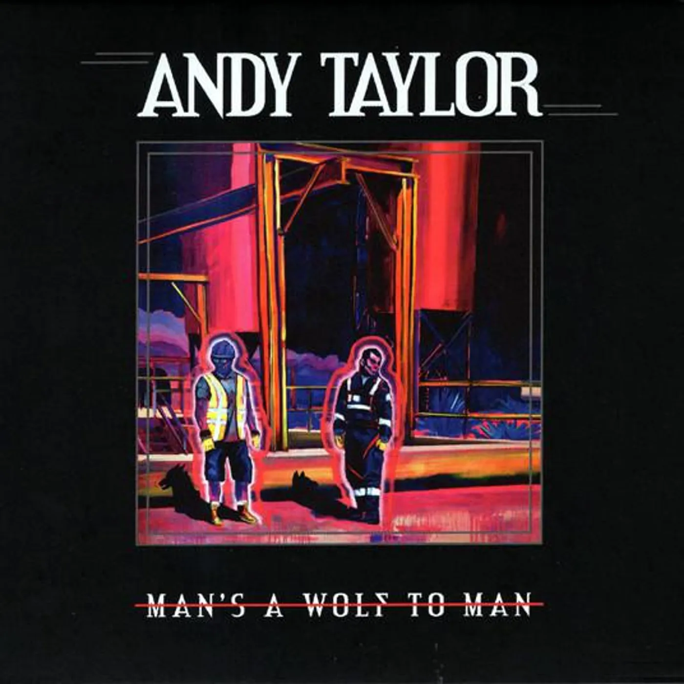 Andy Taylor MAN'S A WOLF TO MAN CD