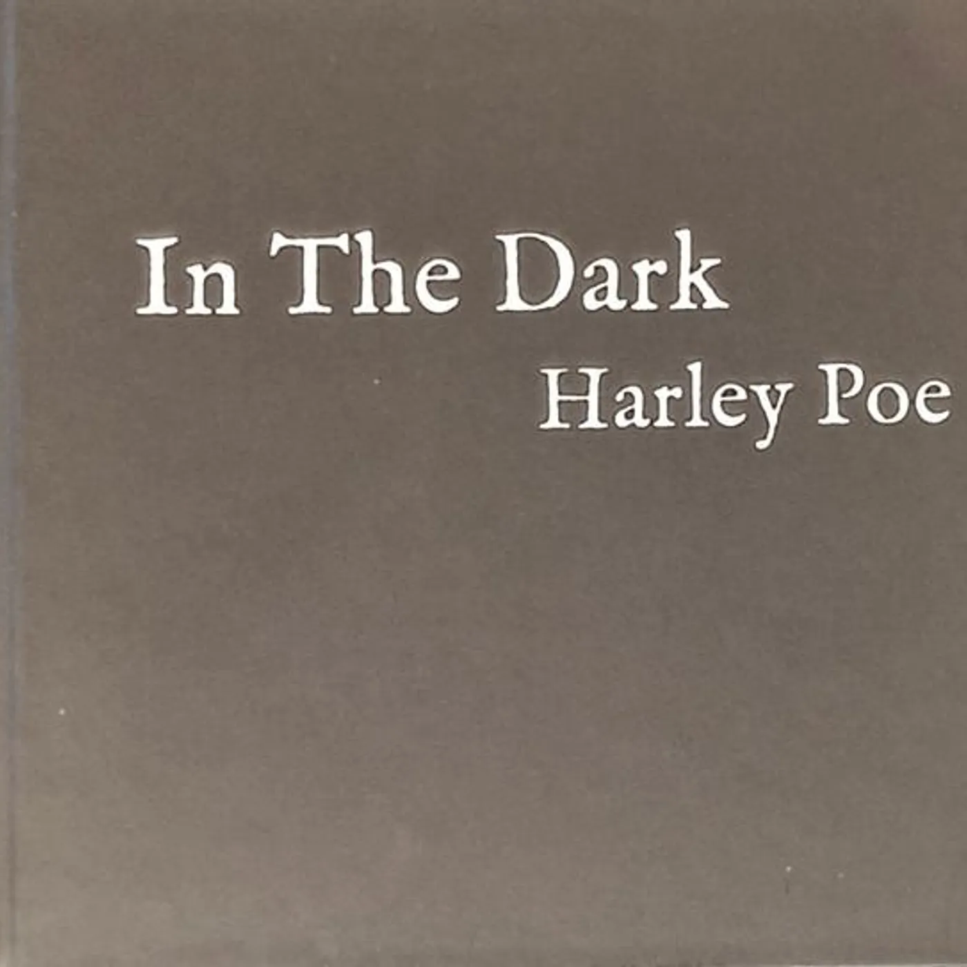 Harley Poe IN THE DARK: OR, B-MOVIE TRASH (WB) CD