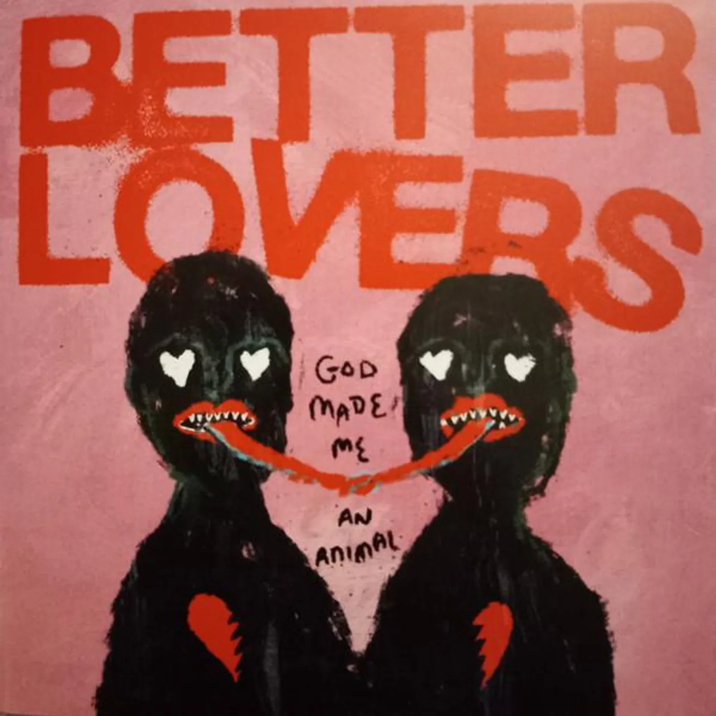 Better Lovers GOD MADE ME AN ANIMAL CD