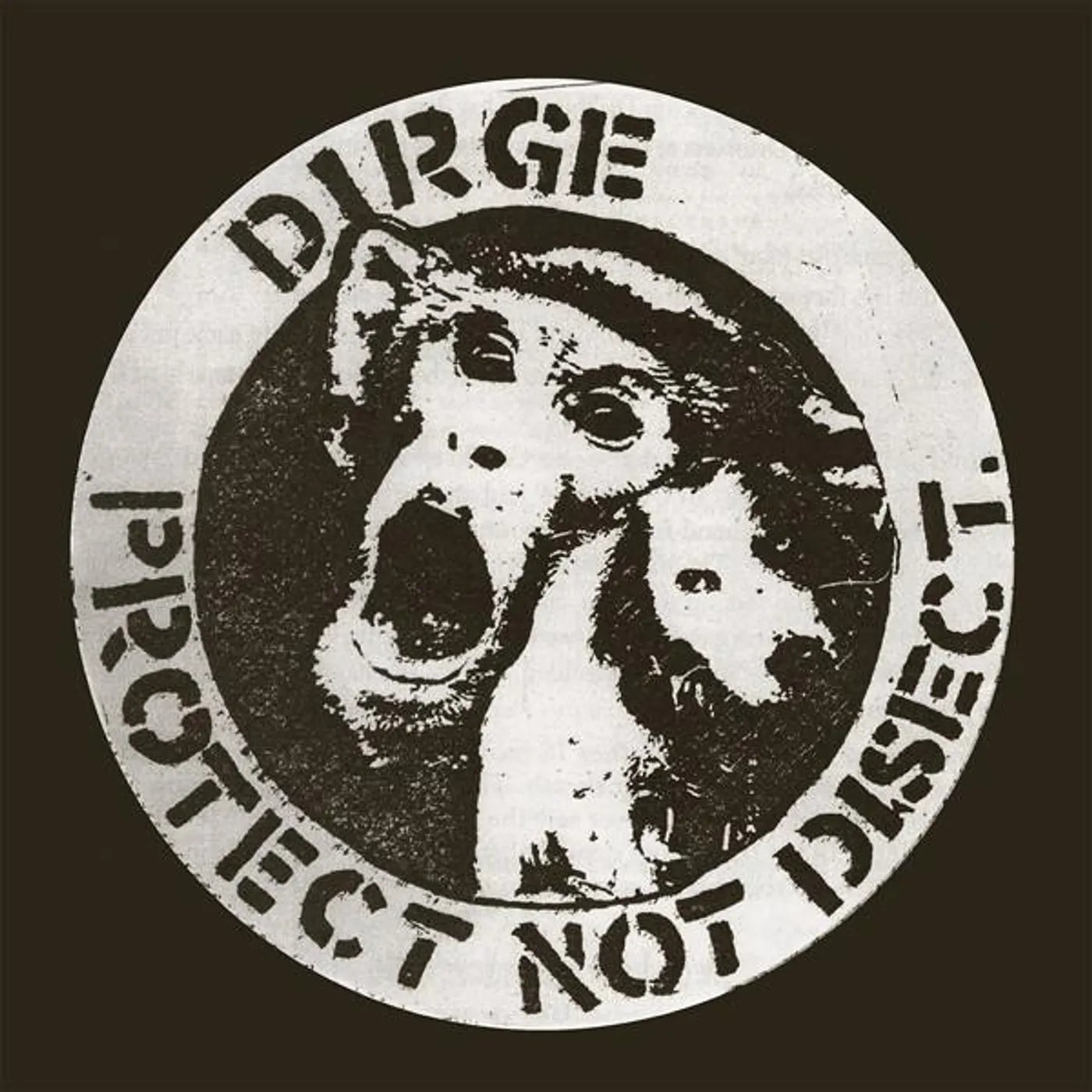 Dirge PROTECT NOT DISECT Vinyl Record