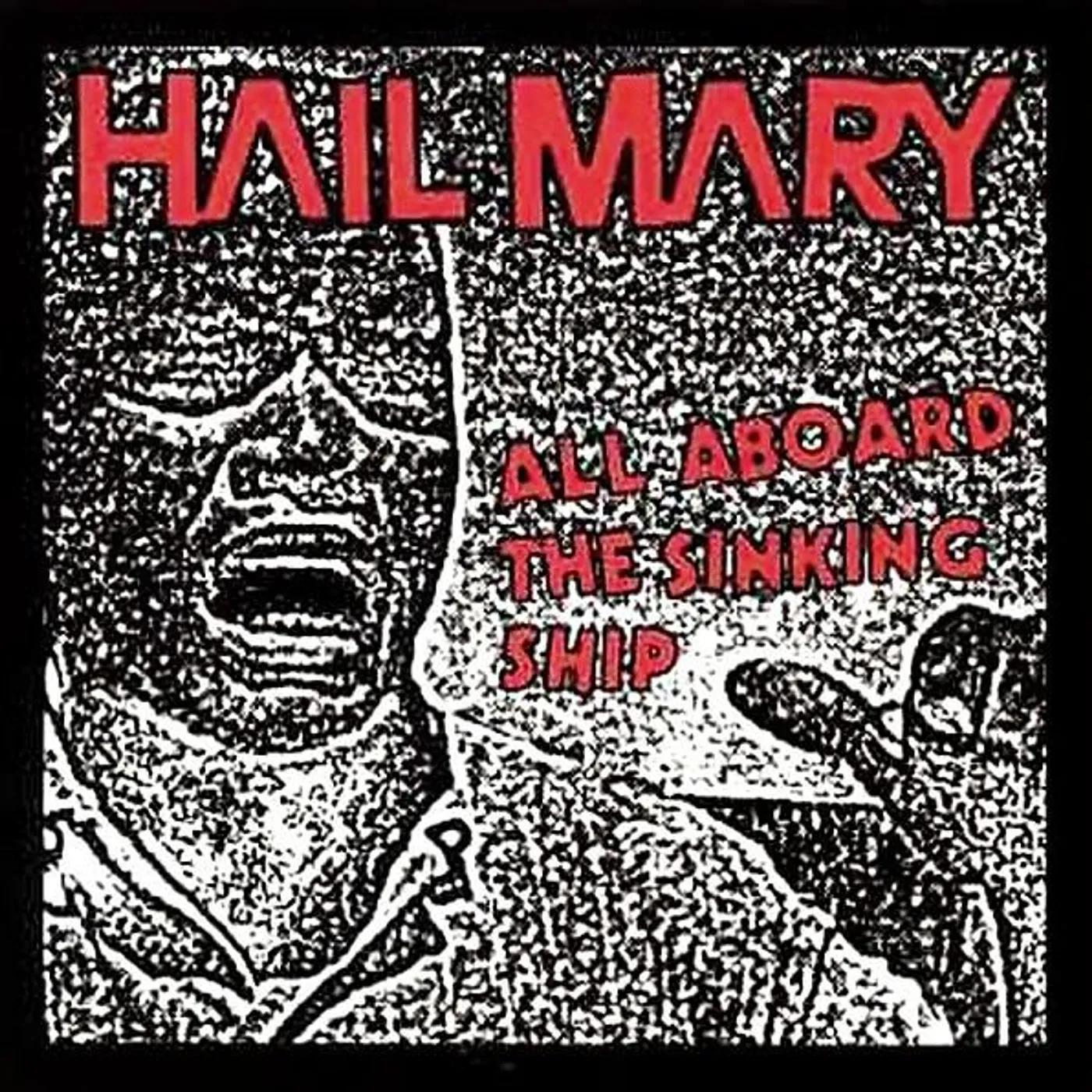 Hail Mary ALL ABOARD THE SINKING SHIP CD